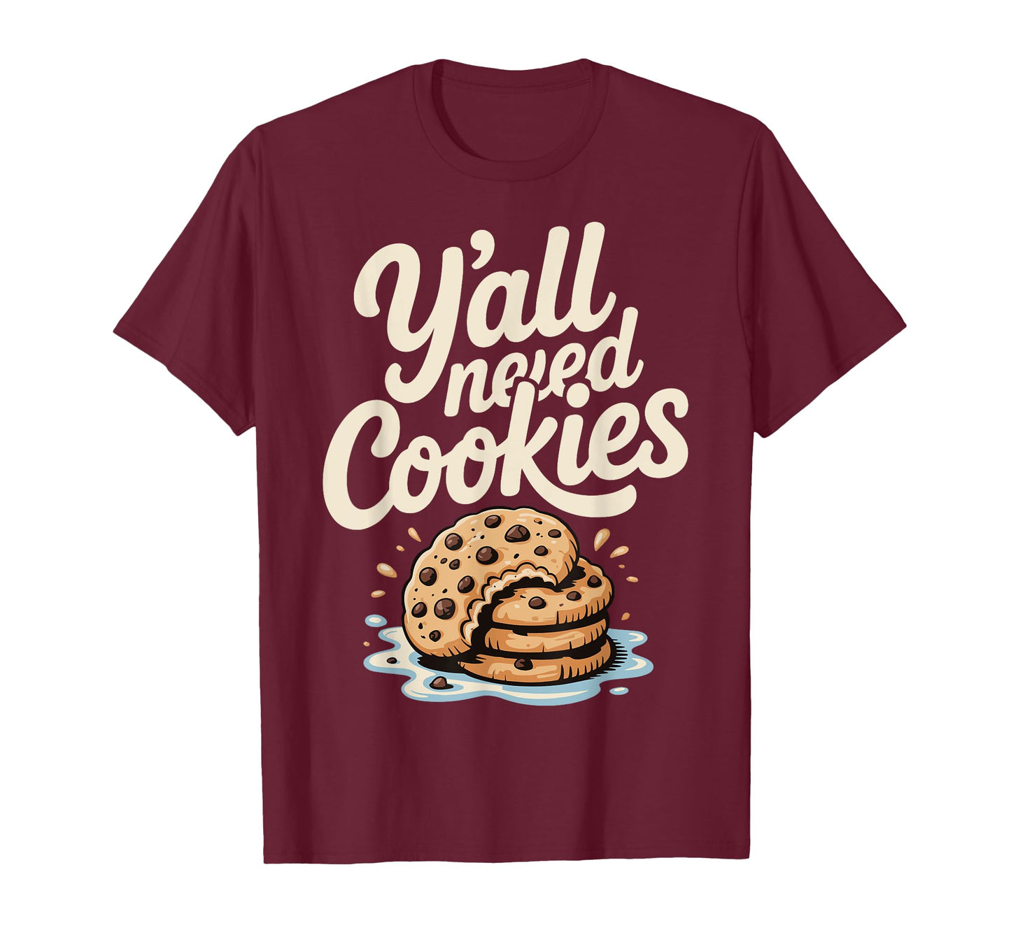 Y'all Need Cookies T-Shirt