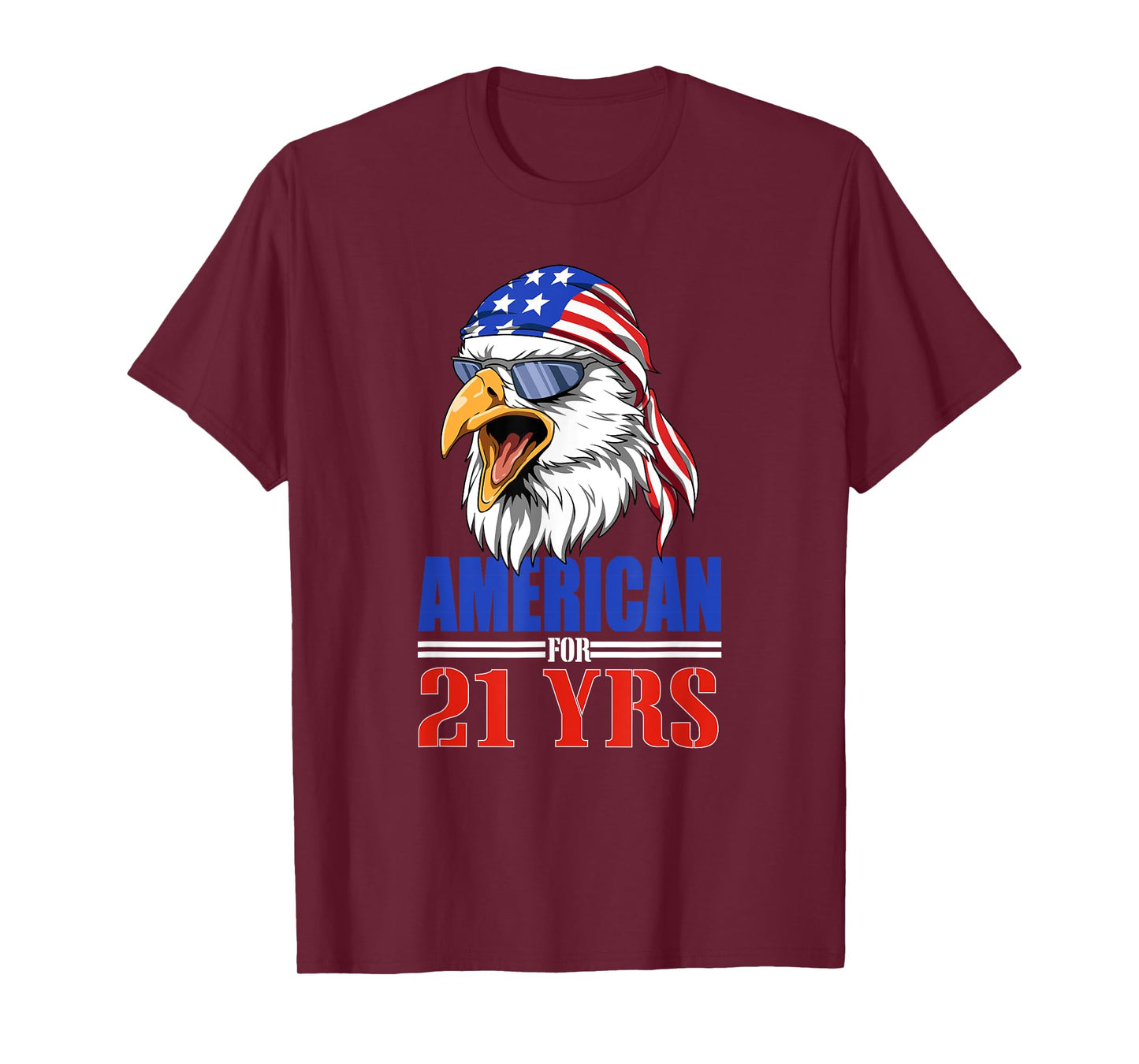Funny 21st Birthday - USA Eagle Patriotic Gift Women Men T-Shirt