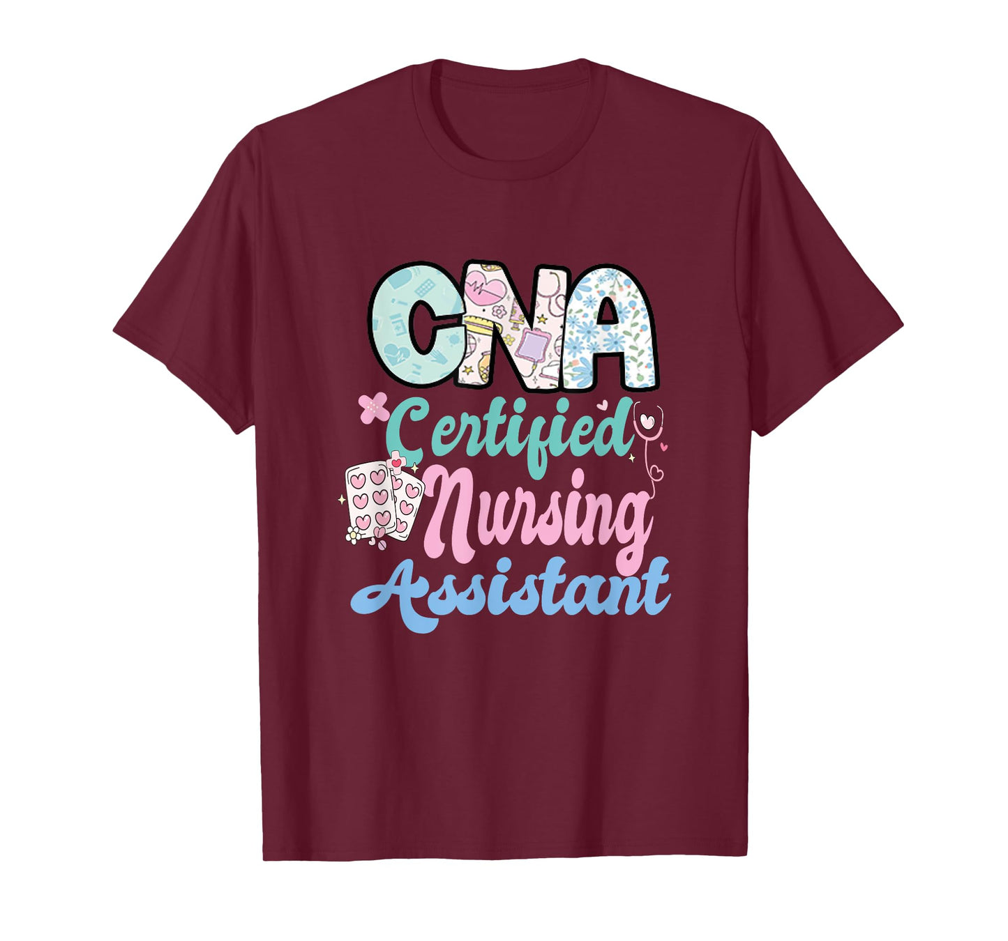 Certified Nursing Assistant Nurse Aide Nurse Assistant CNA T-Shirt