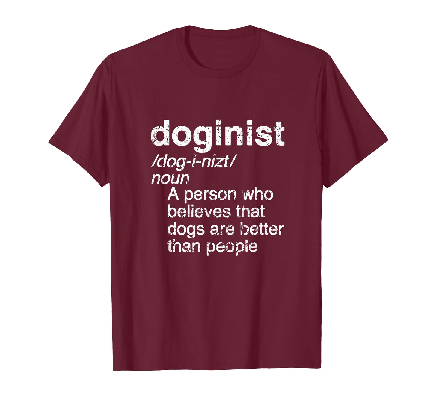 Definition Doginist: Dogs are better than people, Funny DOG T-Shirt