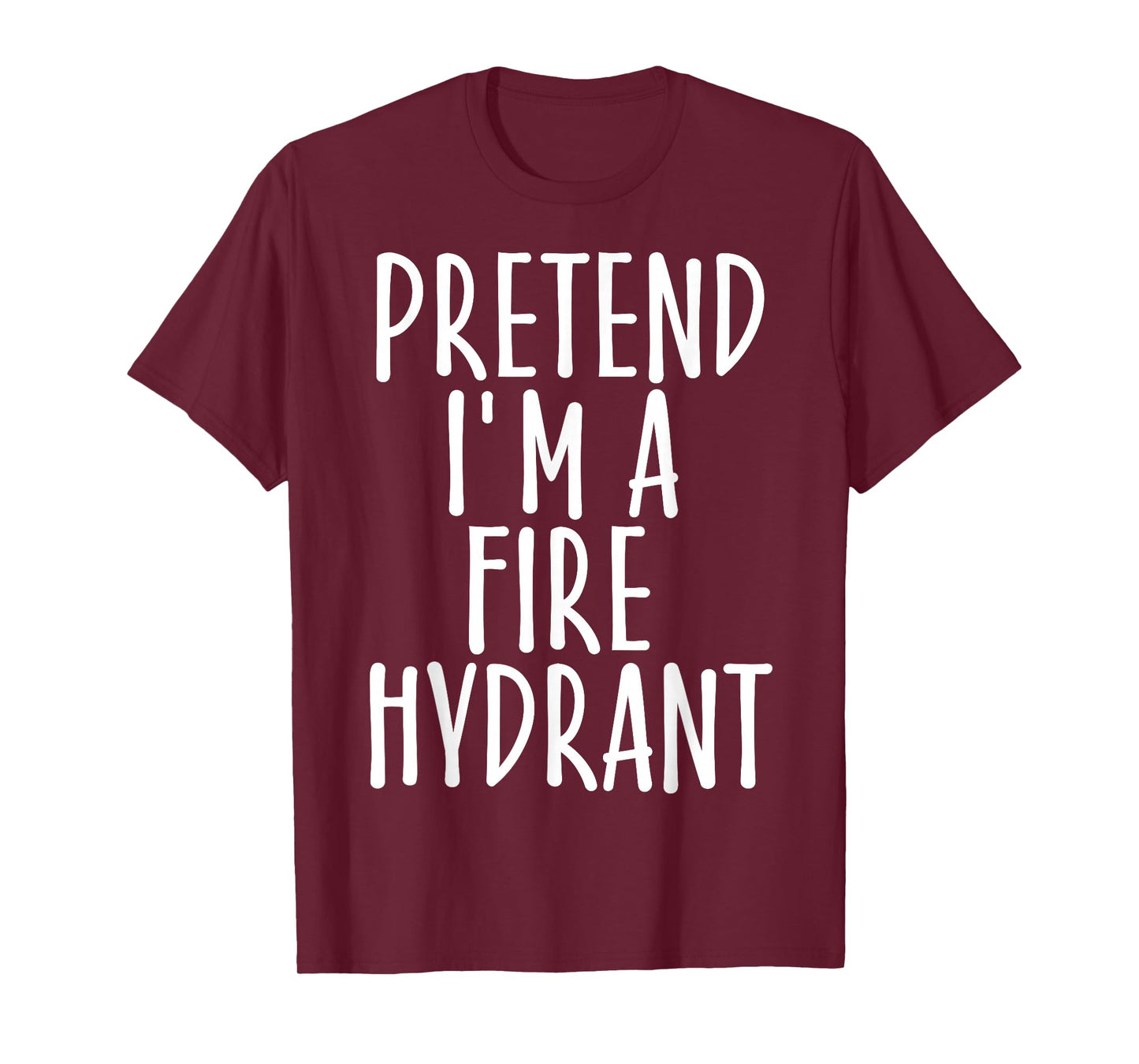 Easy Pretend I'm Fire Hydrant Costume Gift Halloween Fireman T-Shirt