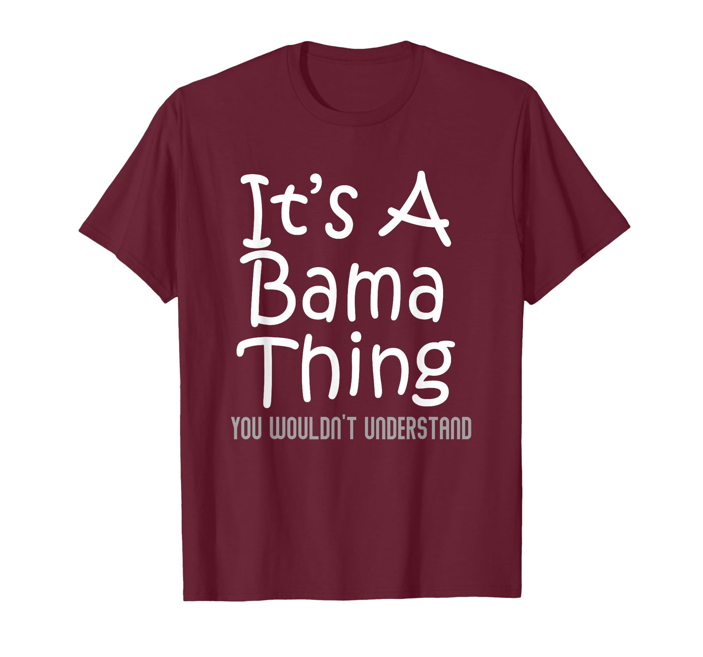 It's A Bama Thing You Wouldn't Understand Alabama T-Shirt Small