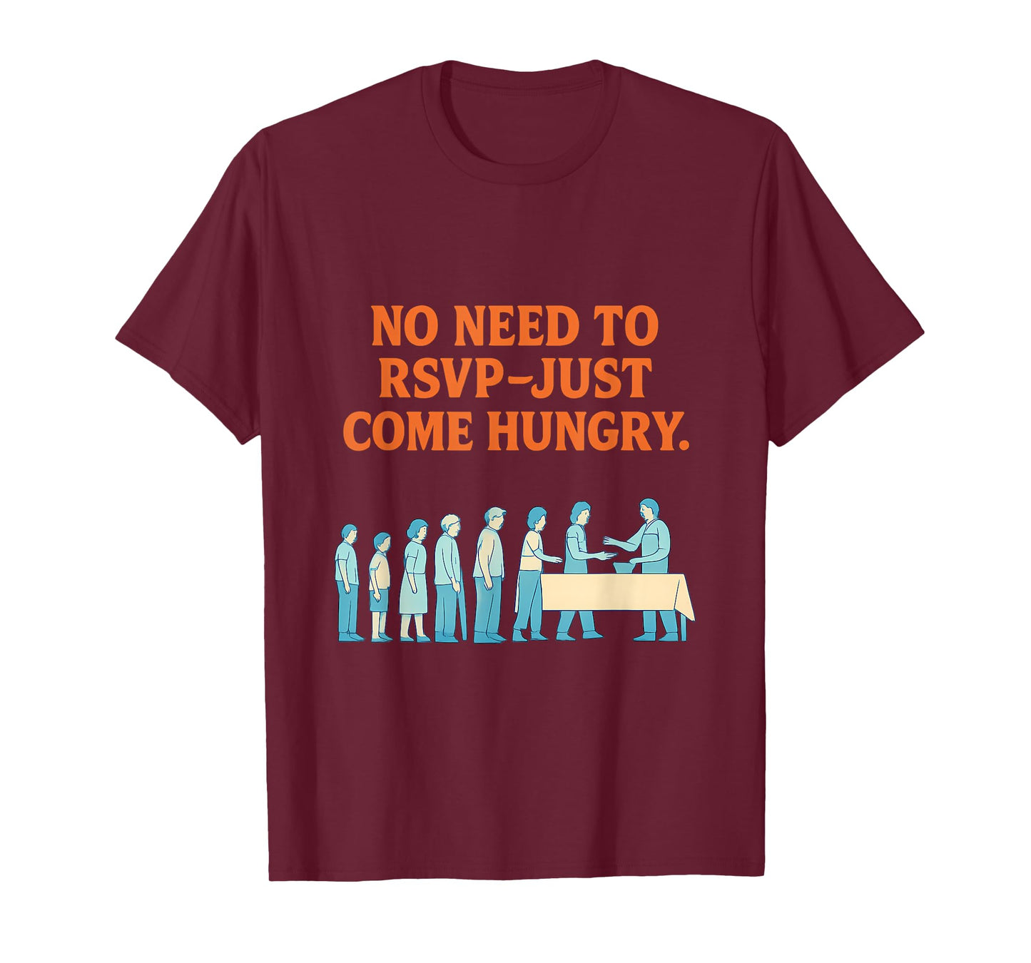 No Need to RSVP Just Come Hungry Community Potluck Design T-Shirt