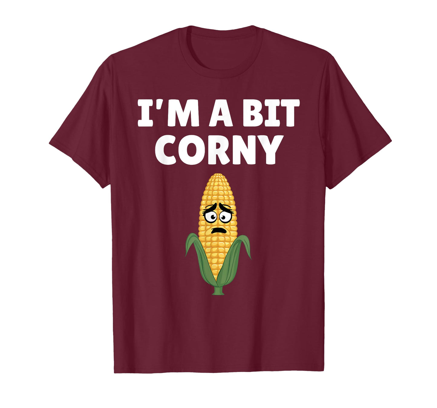 I'm A Bit Corny Sarcastic Farming Joke Funny Farm Humor T-Shirt