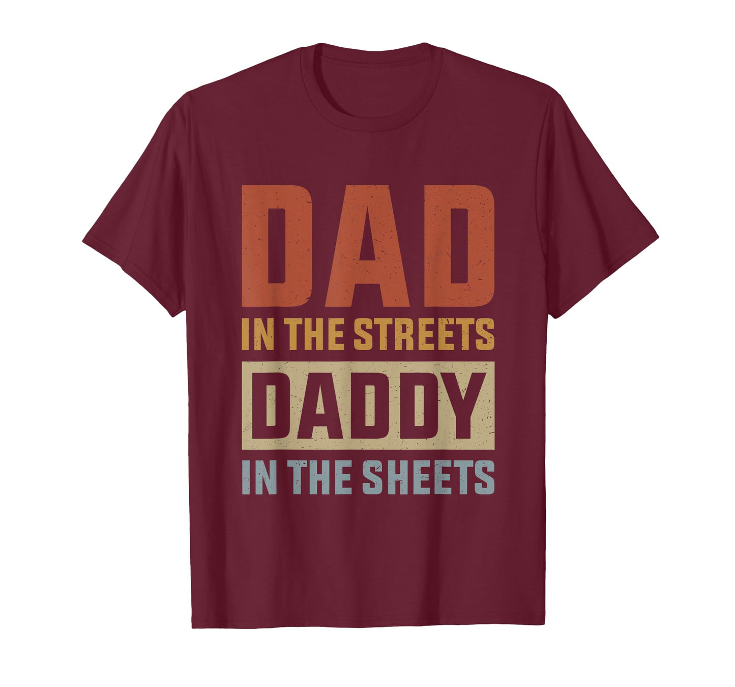 Dad In The Streets Daddy In The Sheets, Presents For Dad T-Shirt