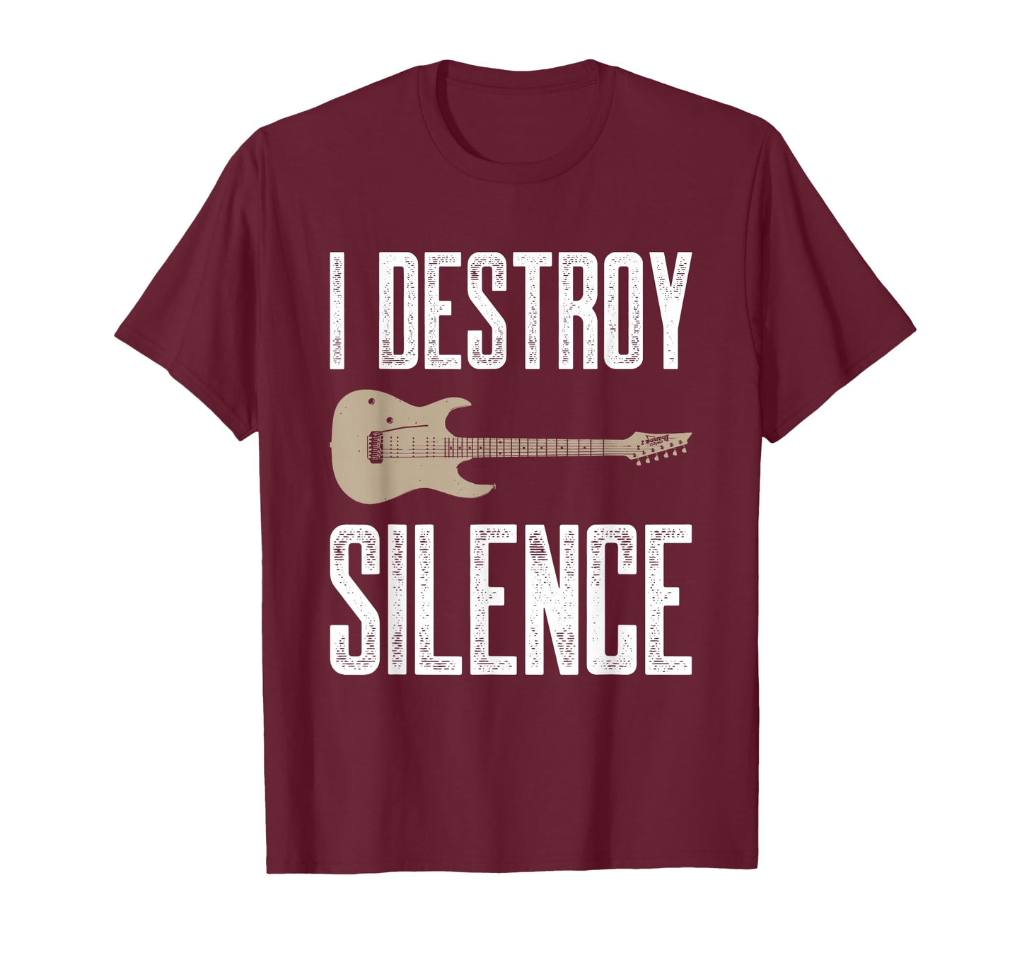 I Destroy Silence Electric Guitars Guitarist Guitar Player T-Shirt