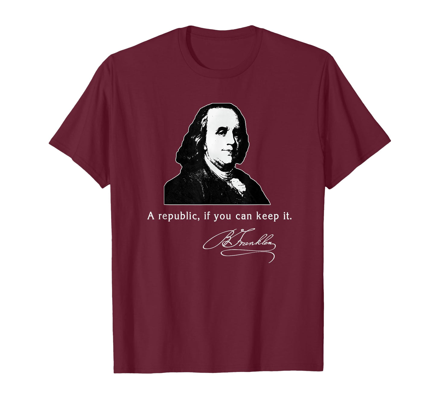 Ben Franklin Quote a Republic If You Can Keep It T-Shirt