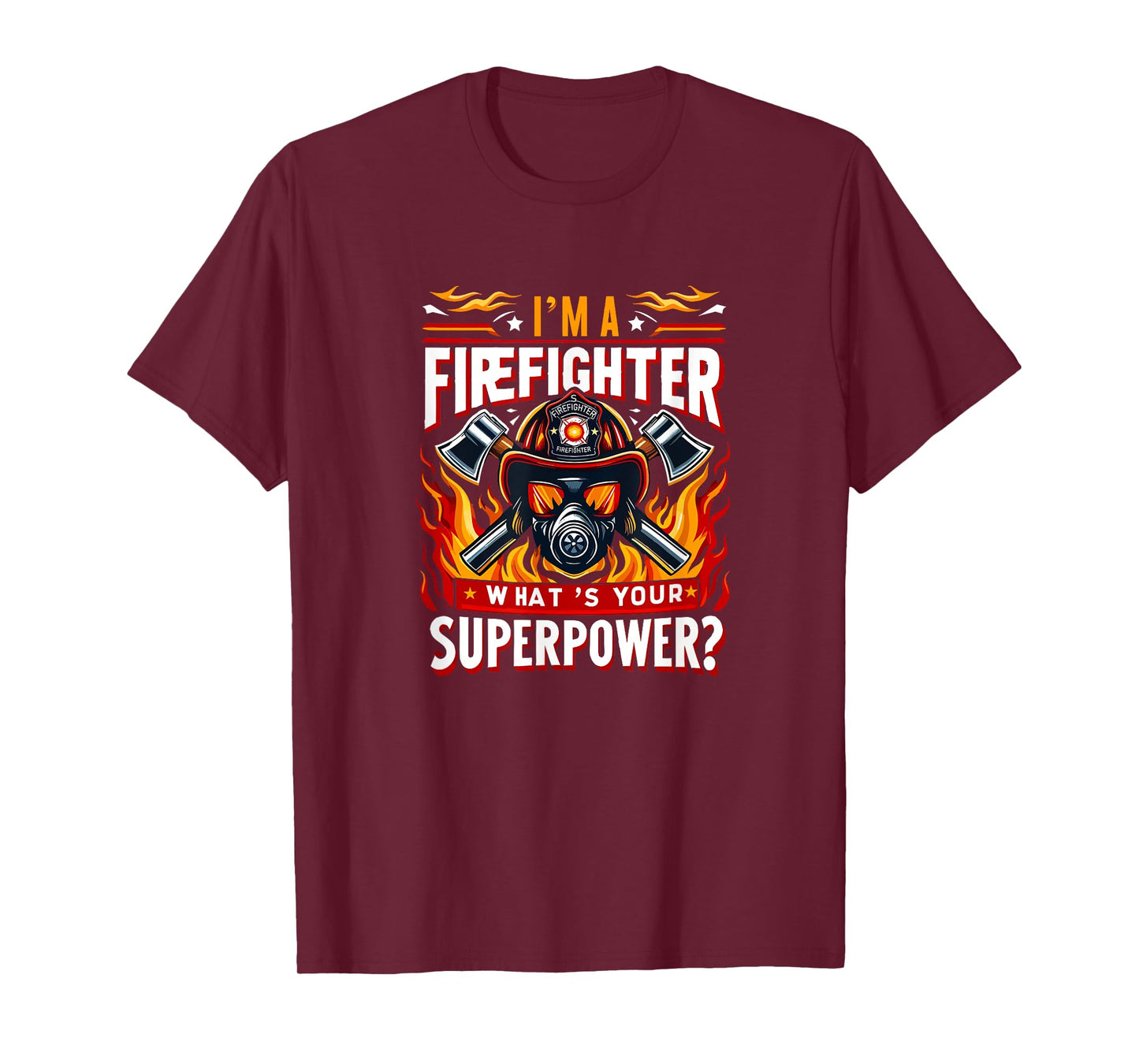I'm a firefighter what's your superpower Design Fireman T-Shirt