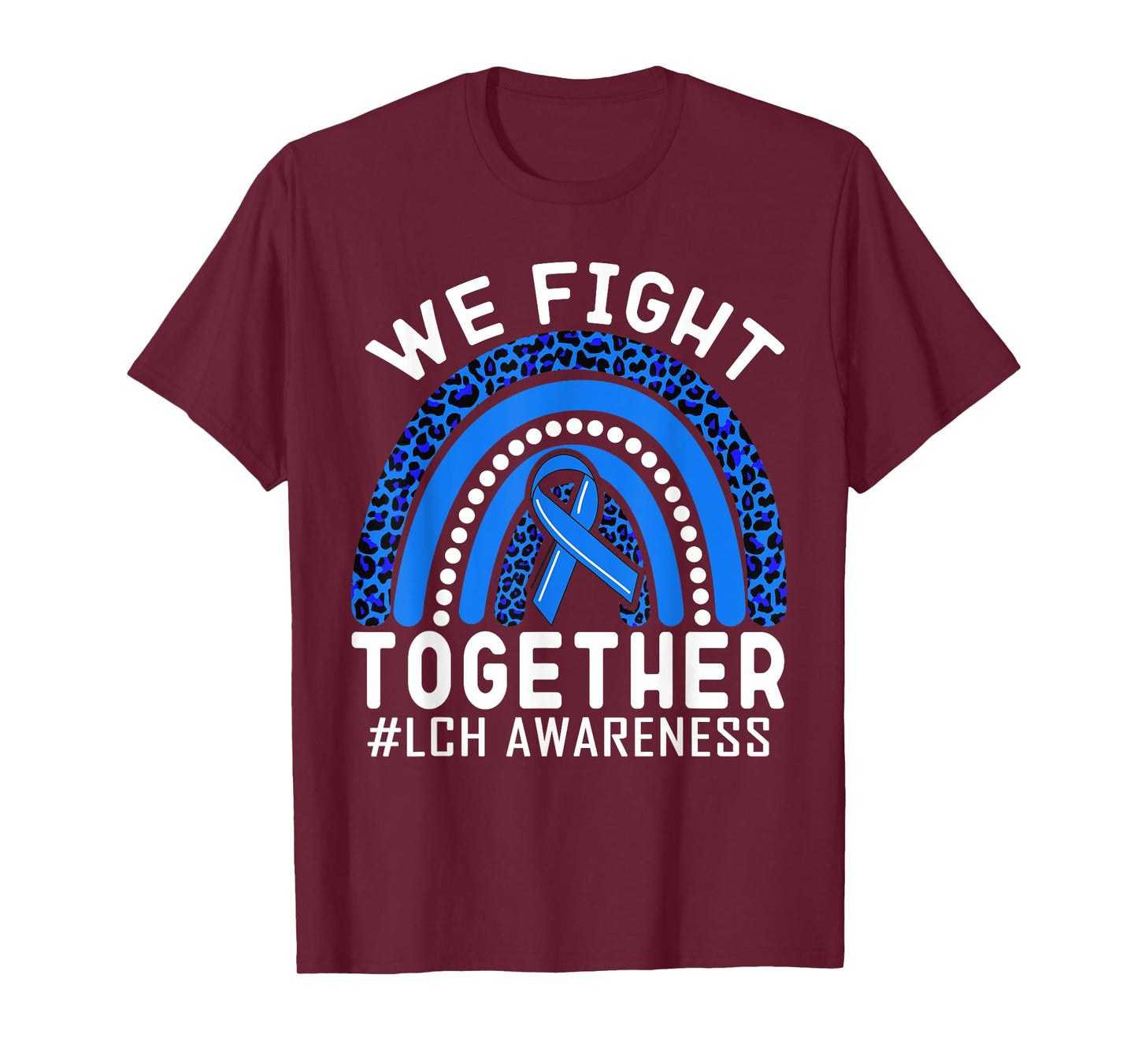We Fight Together langerhans cell histiocytosis LCH Rainbow T-Shirt