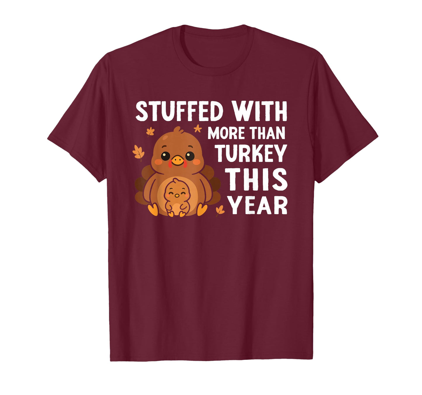 Stuffed with More Than Turkey Thanksgiving Baby Announcement T-Shirt