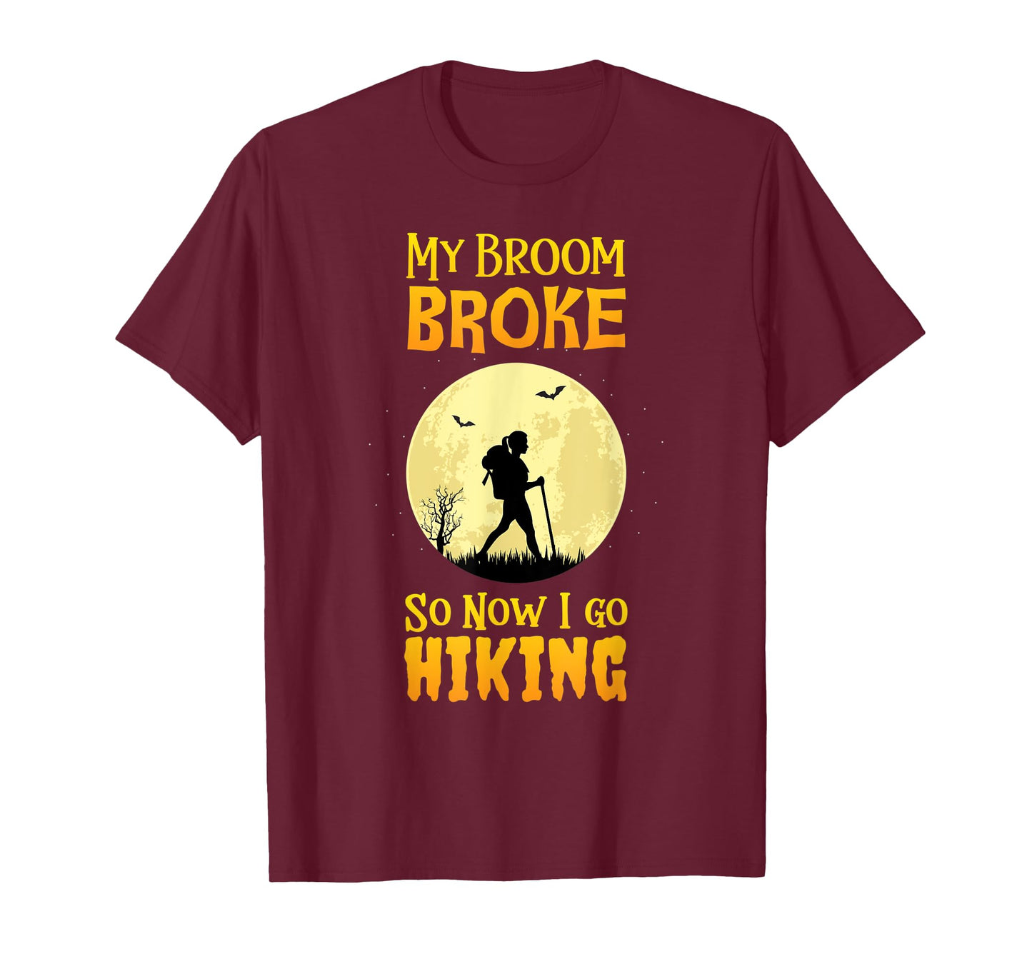 My Broom Broke So Now I Go Hiking T Shirt Witch Camping Cute T-Shirt