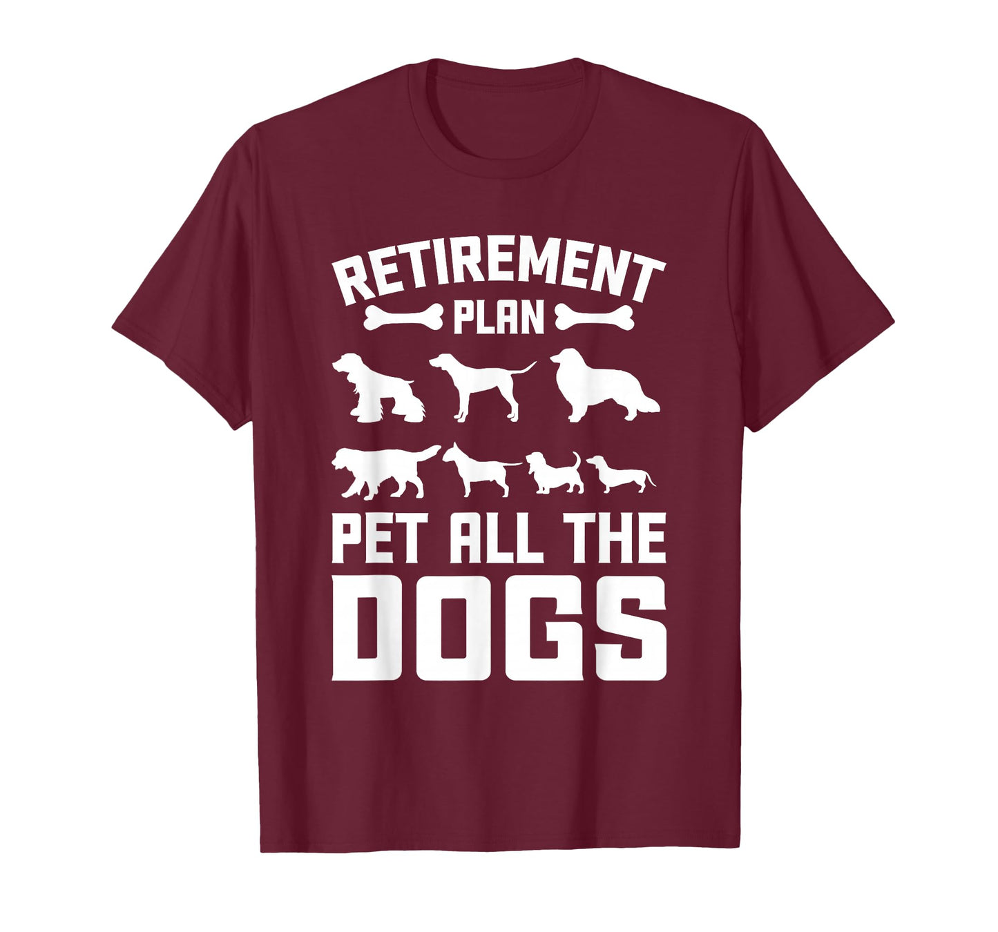 Funny Retiret Plan Pet All the Dogs Lover Dog Owner T-Shirt
