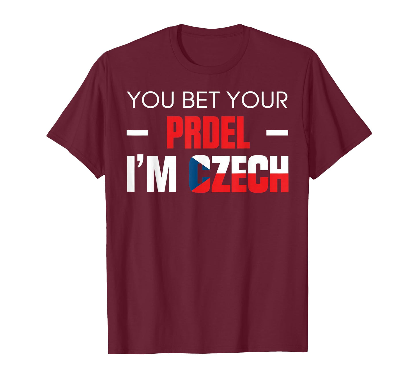 Your Prdel Czech Republic Flag Czech Roots Europe Czech T-Shirt