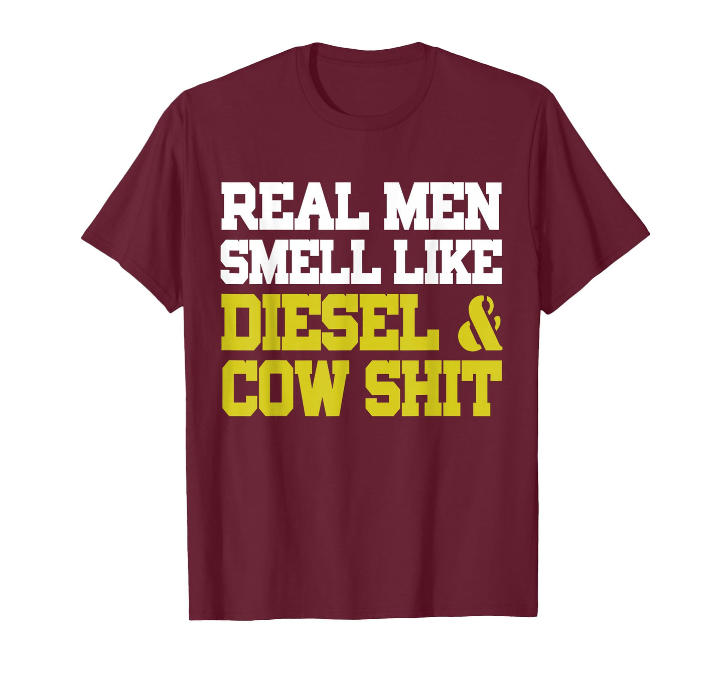 Real Men Smell Like Cow Shit & Diesel Shirt Farmer T-Shirt