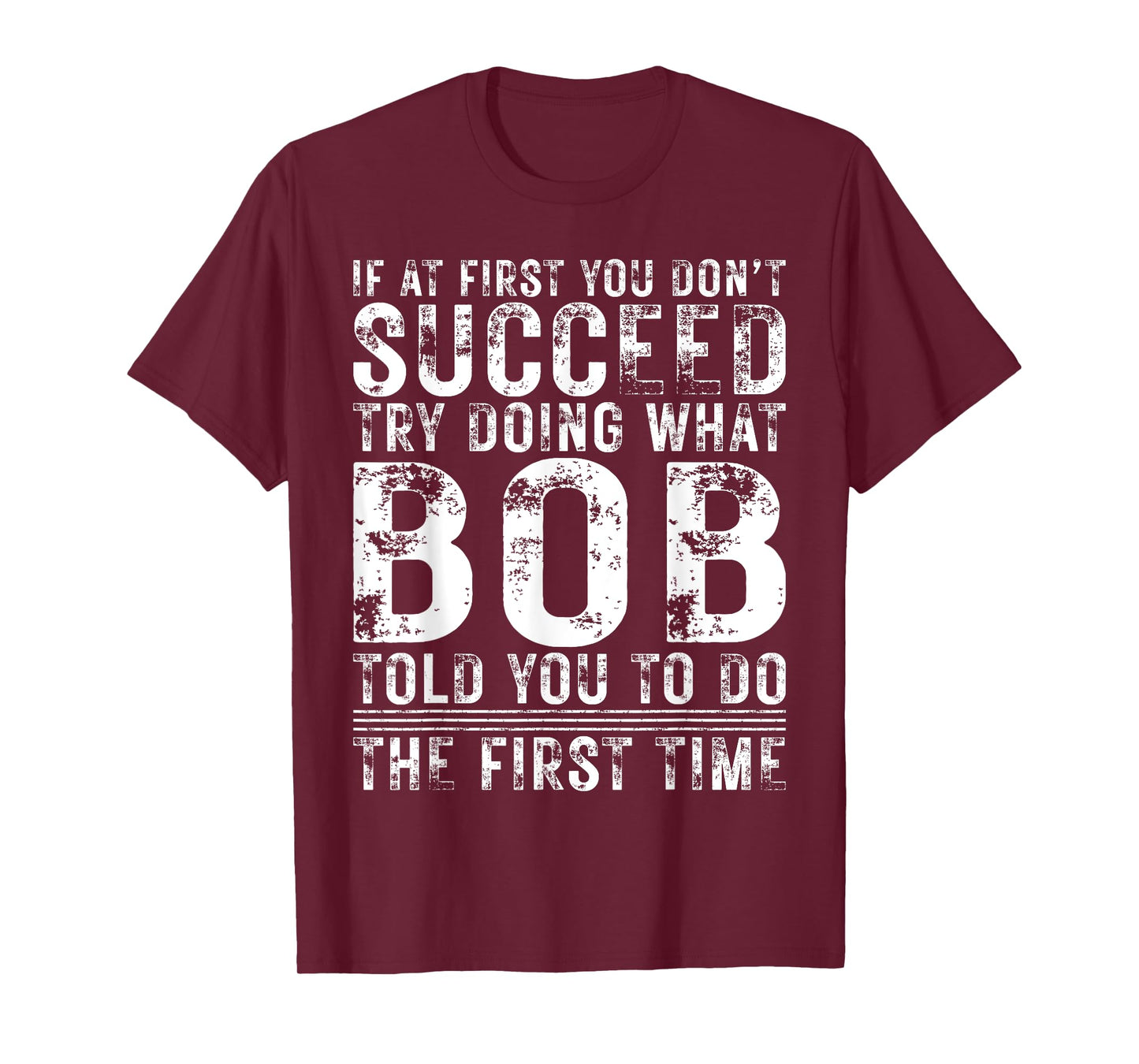 Funny Bob If At First You Don't Succeed Birthday Bob T-Shirt