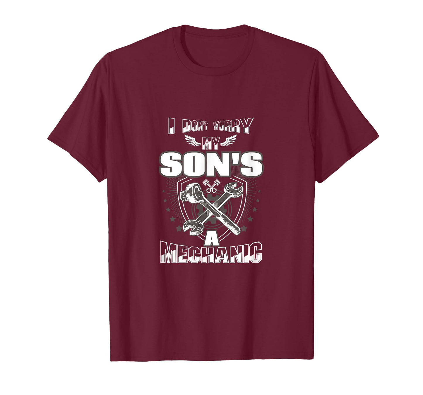I Don't Worry My Son's A Mechanic T-Shirt T-Shirt