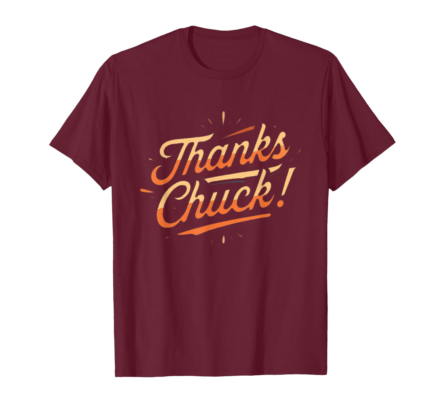 Thanks Chuck T-Shirt