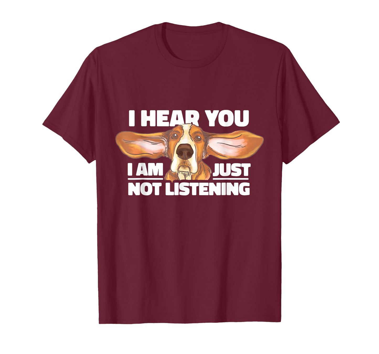 Basset Hound I Hear You Not Listening Funny Dog Lover Gift T-Shirt