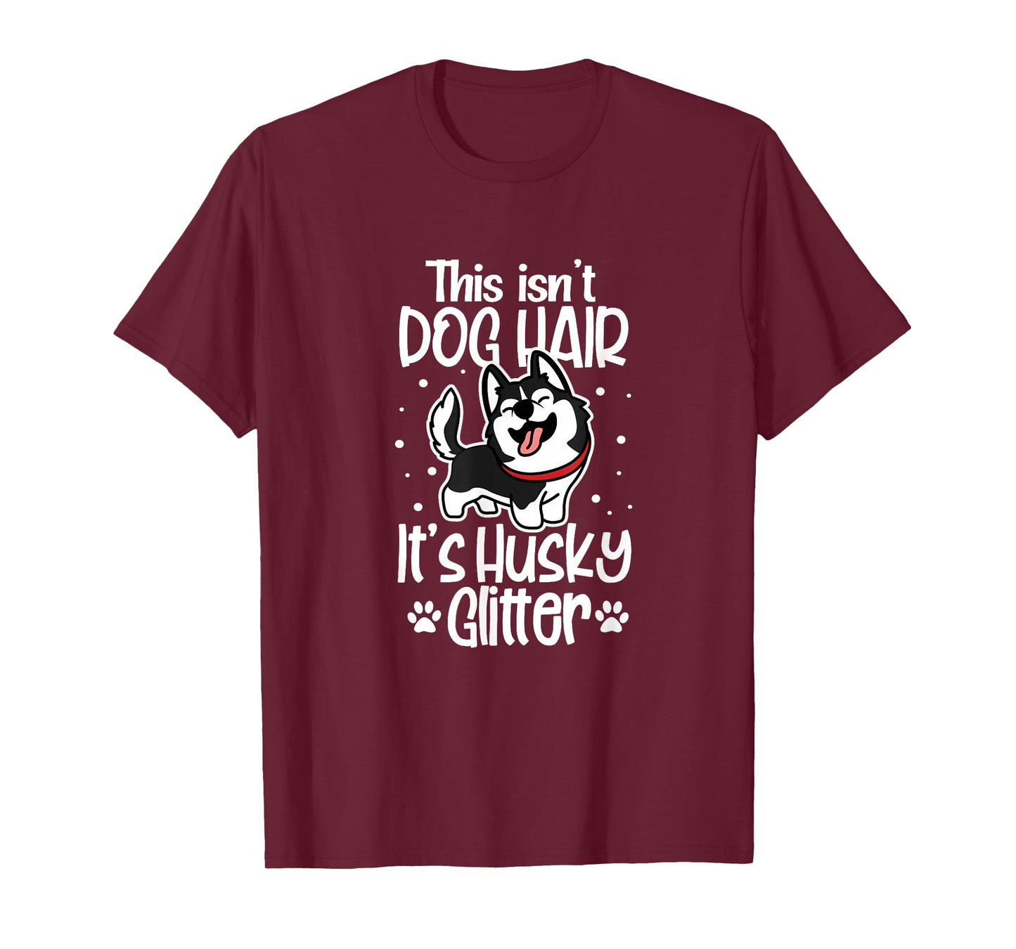 Siberian Husky Funny This Isn't Dog Hair It's Husky Glitter T-Shirt