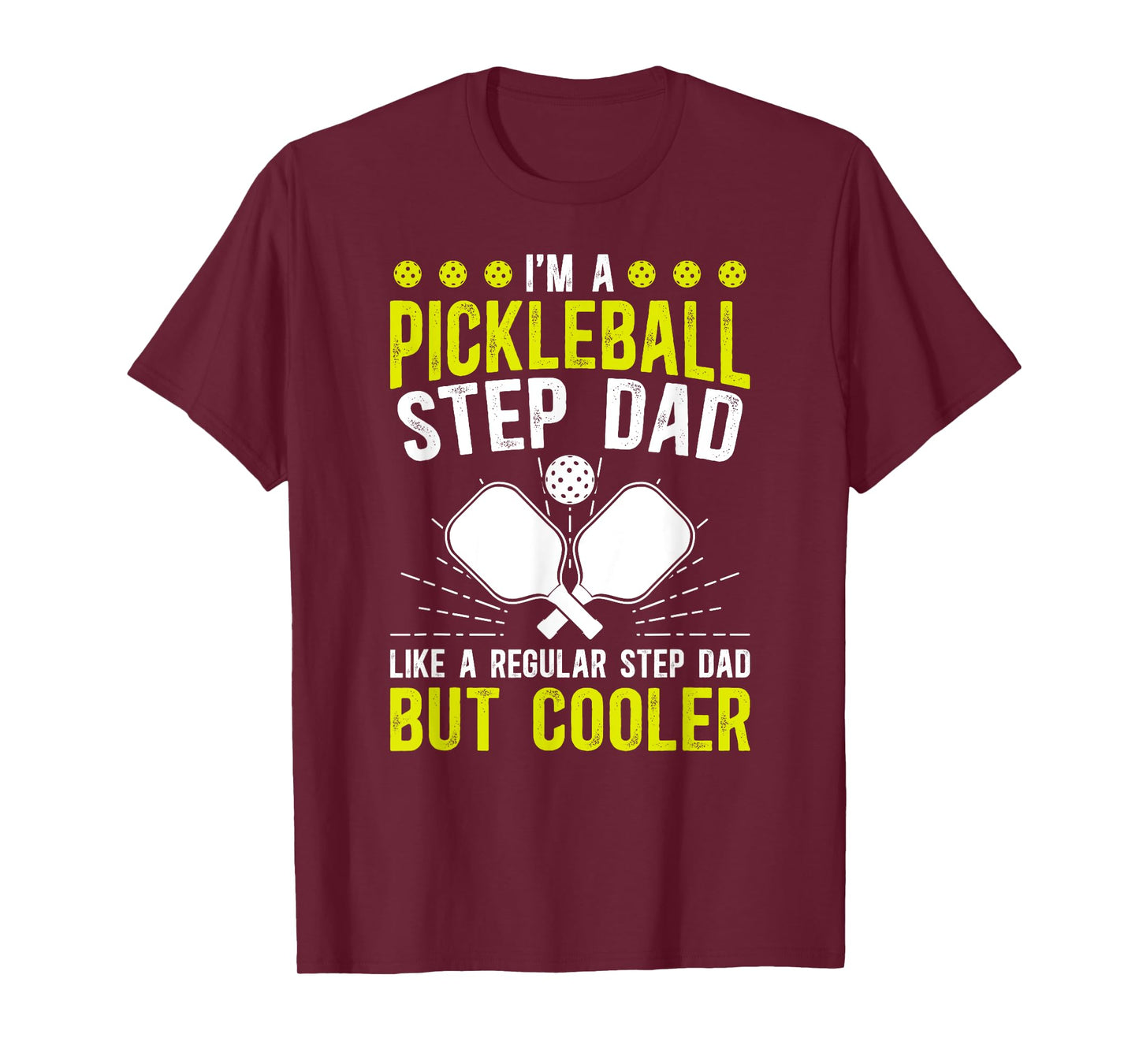 I'm A Pickleball Step-Dad Pickleball Player Stepfather T-Shirt