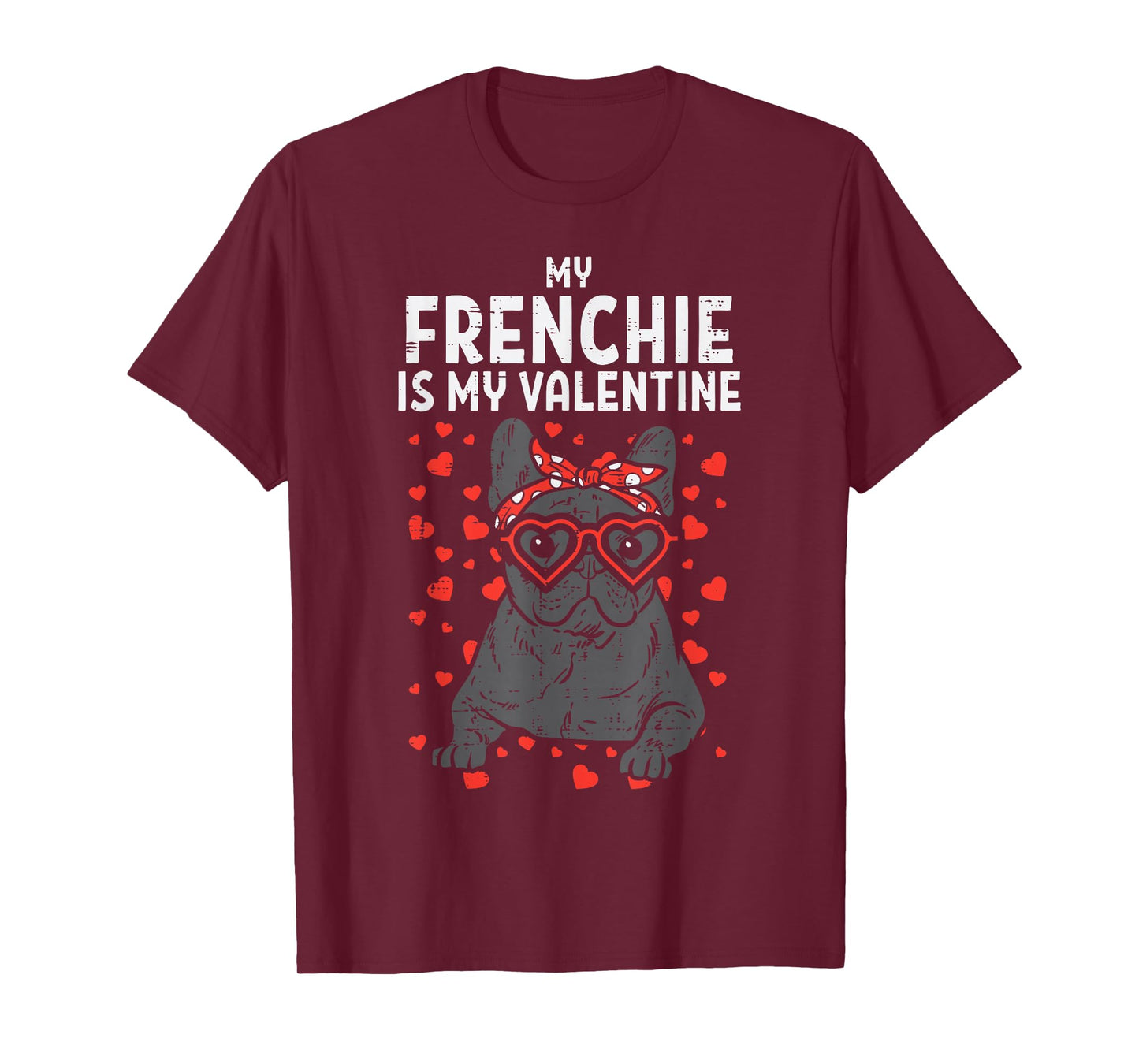 Frenchie Is My Valentine French Bulldog Valentines Day T-Shirt