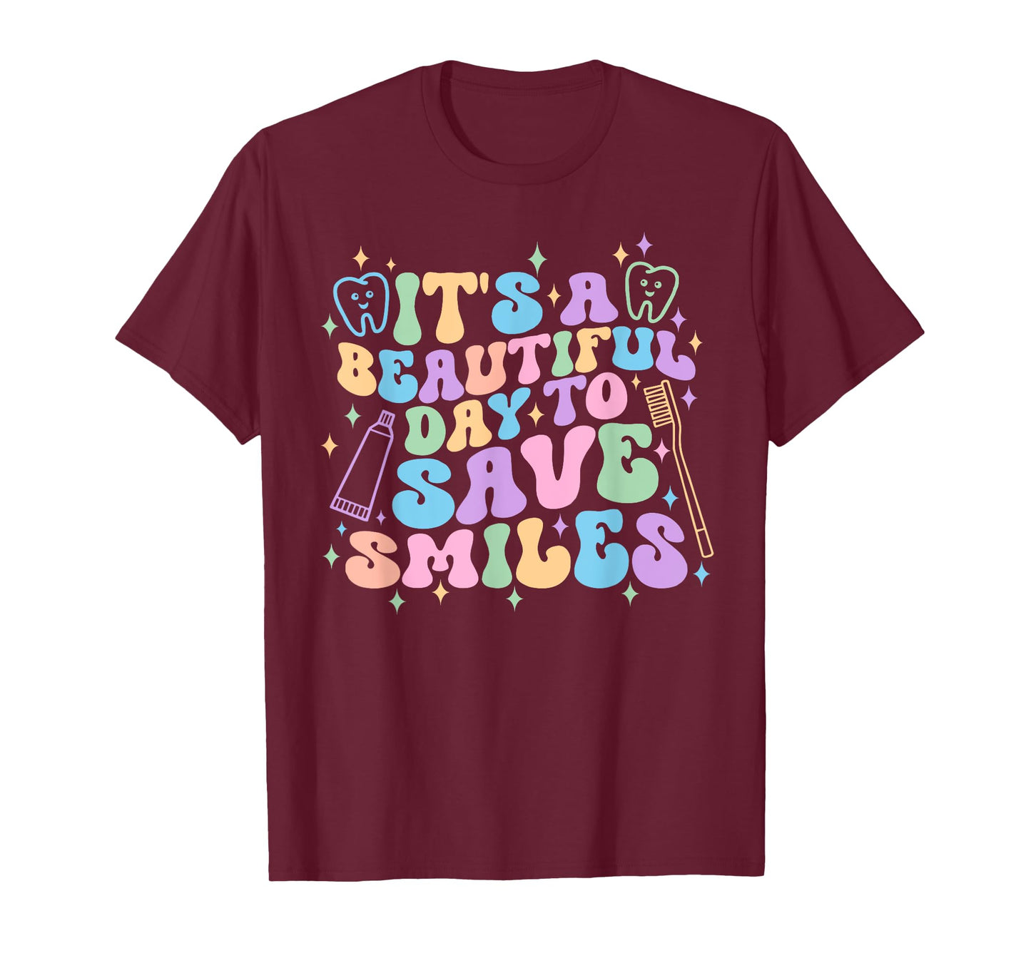It's a Beautiful Day to Save Smiles Dental Hygienist Dentist T-Shirt
