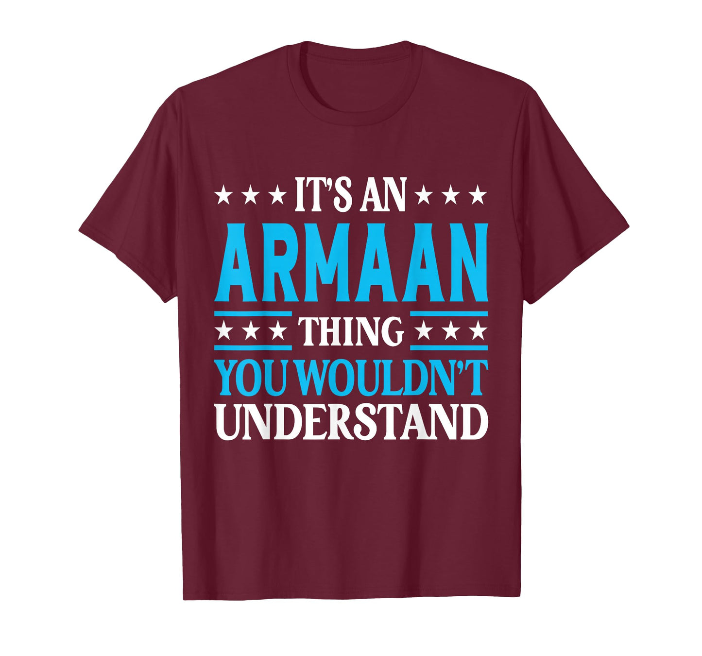 Armaan Thing Wouldn't Understand Personal Name Armaan T-Shirt