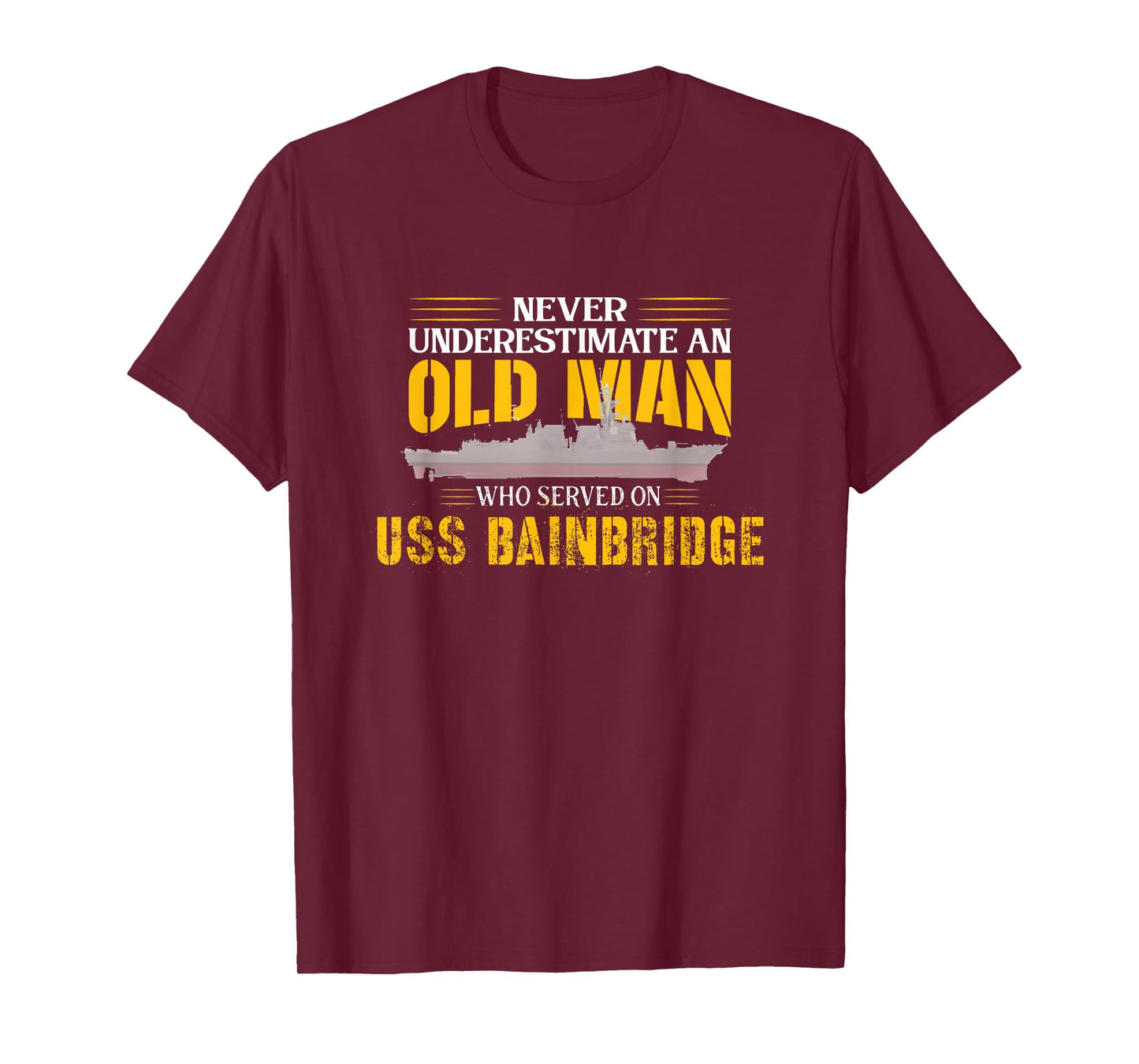 Never Underestimate USS Bainbridge DDG-96 Destroyer T-Shirt