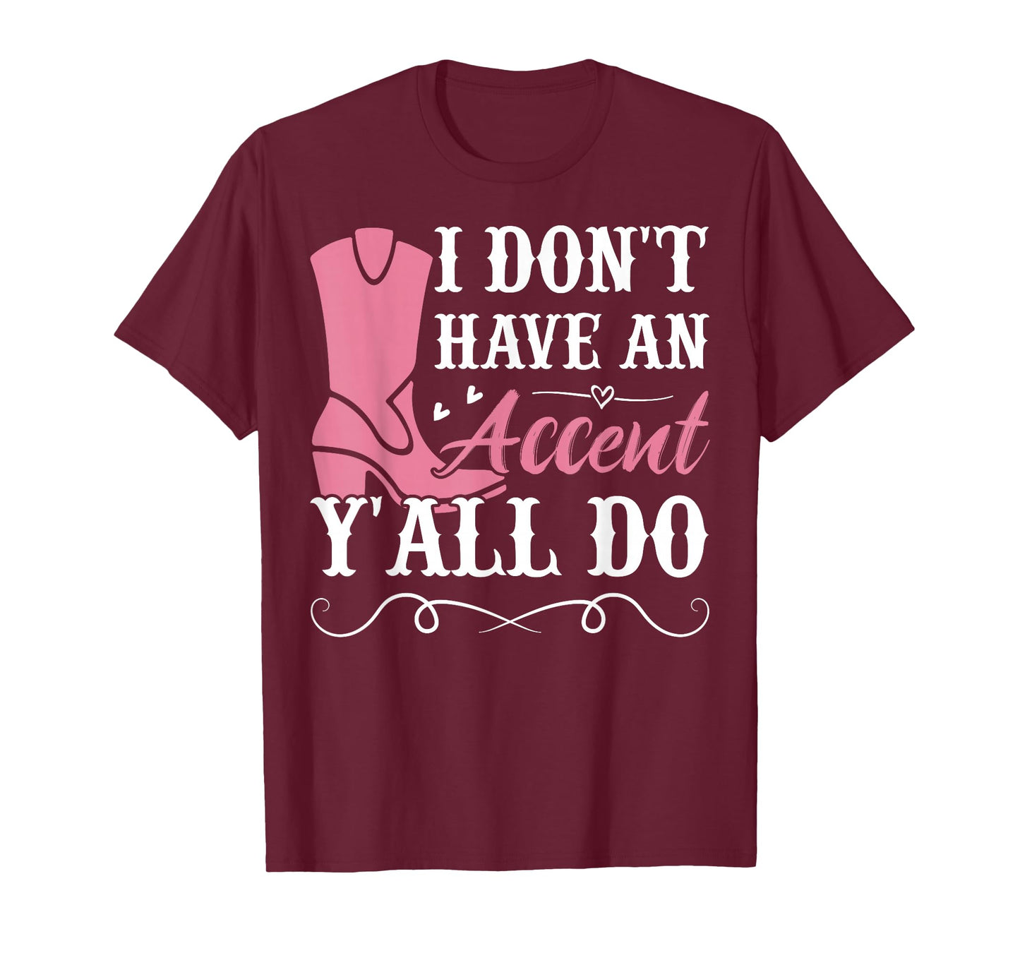 Southern Slang Country I Don't Have An Accent, Y'All Do T-Shirt