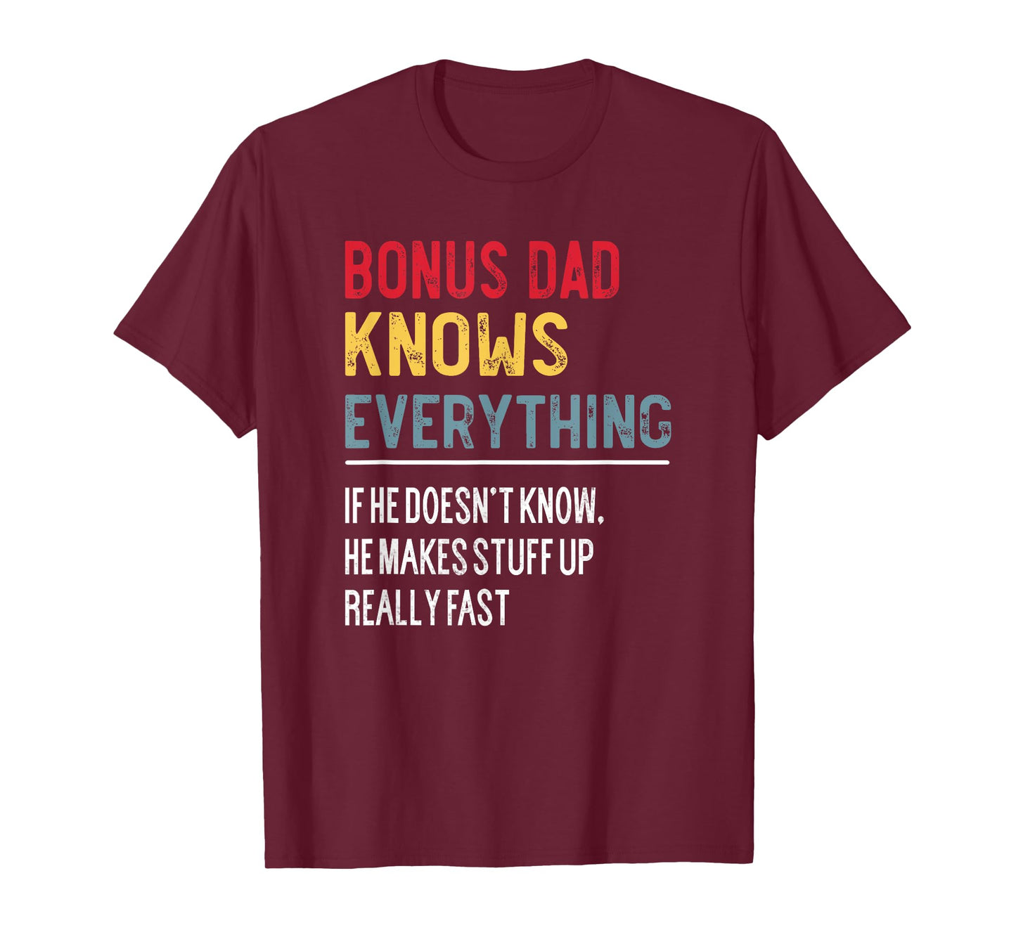 Funny Bonus Dad Knows Everything Father's Day for Stepdad T-Shirt