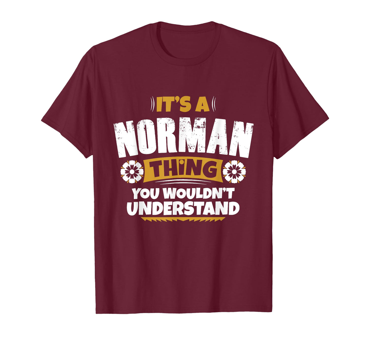 its a Norman thing you wouldnt understand Norman TShirt