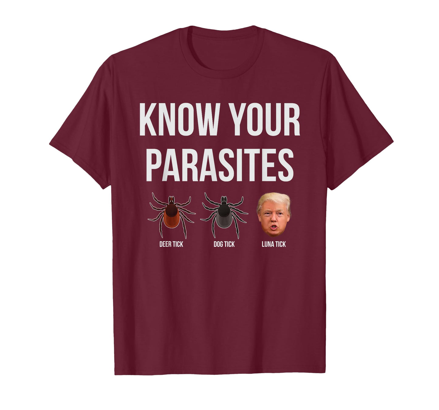 Funny President Donald Trump Parasite Lunatic T Shirt Tee T-Shirt