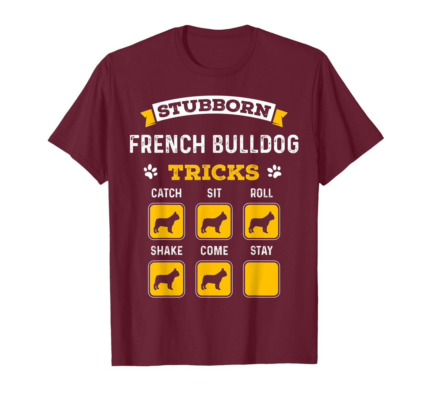 Stubborn French Bulldog Tricks Funny Bulldog Gifts for Men T-Shirt