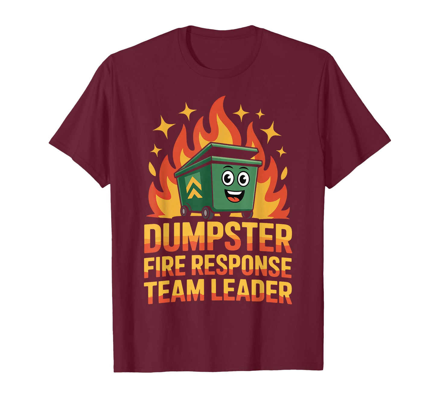 Dumpster Fire Response Team Leader T-Shirt