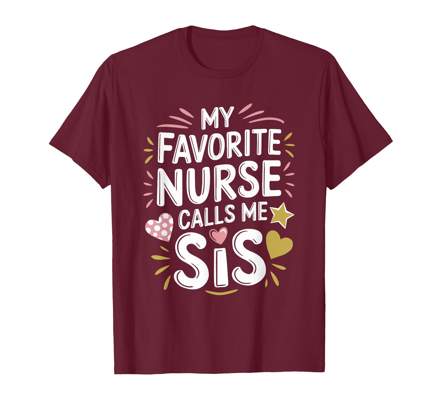 Nursing Sis My Favorite Nurse Calls Me Sis, Nurse Sister T-Shirt