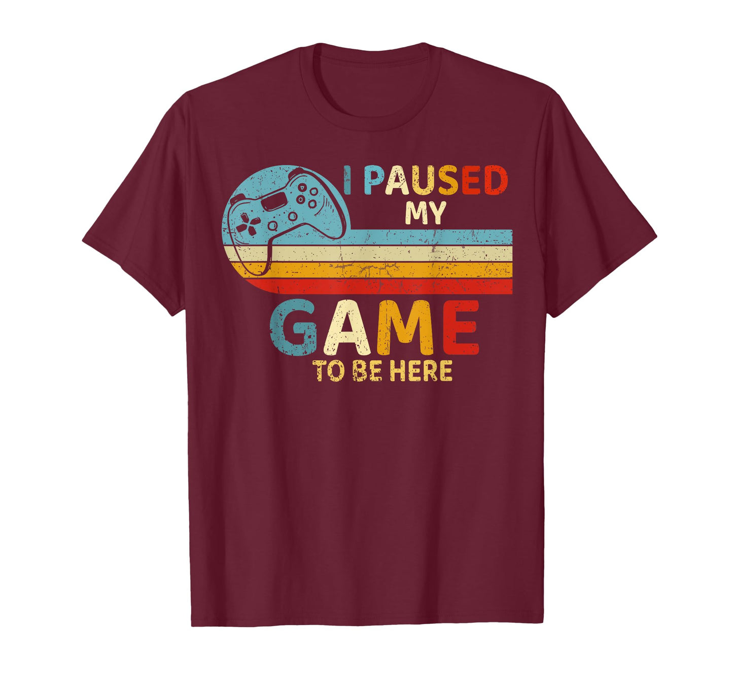 I Paused My Game to Be Here Video Game Controller Gaming T-Shirt