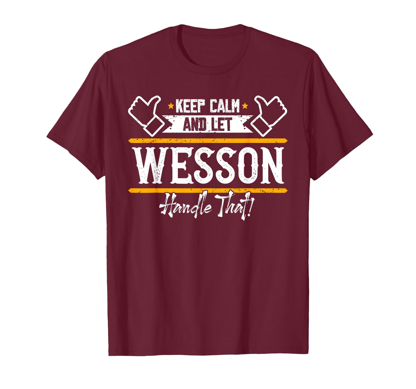 Wesson | Keep Calm and let Wesson handle that T-Shirt