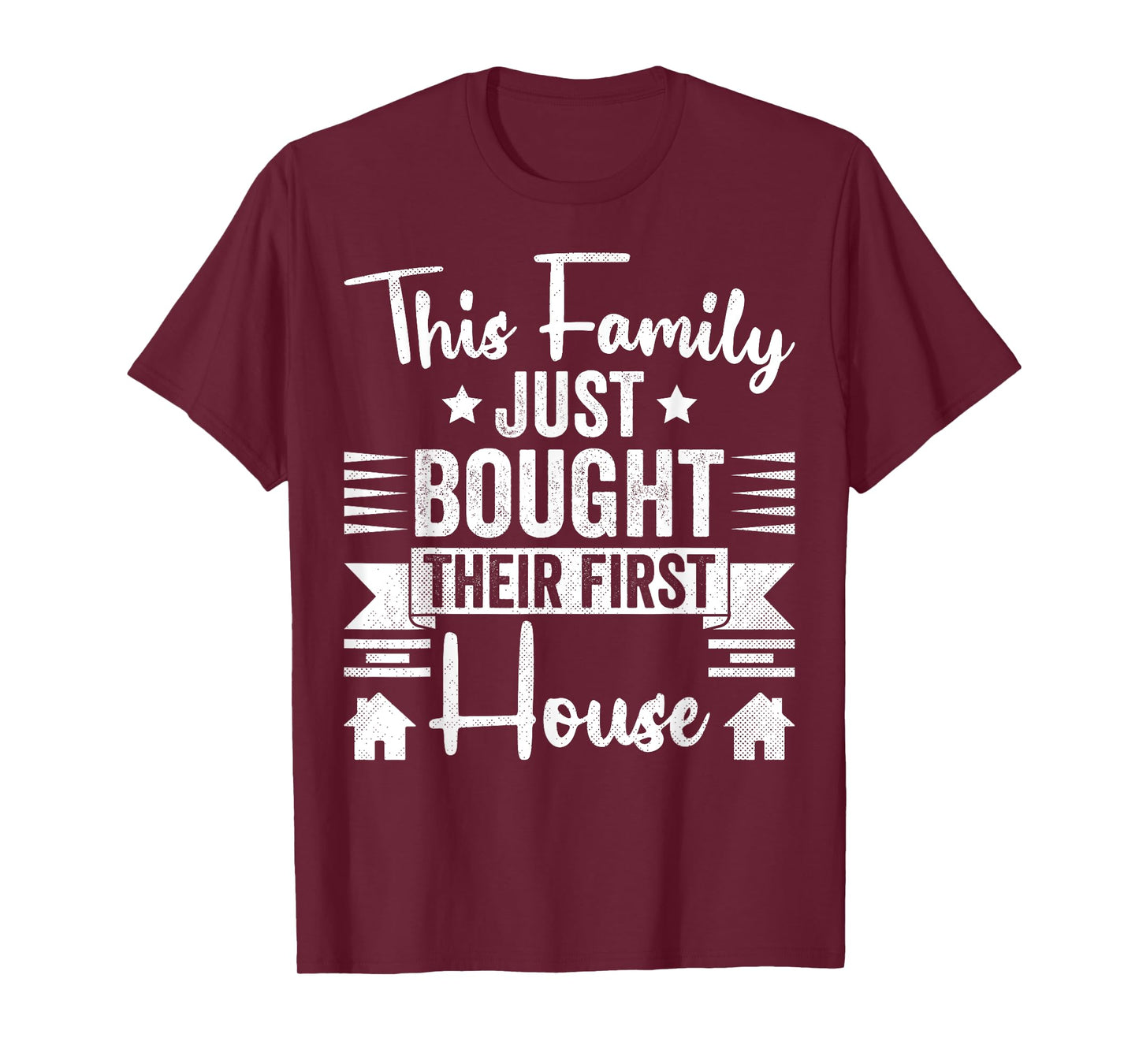 This Family Just Bought Their First House - New Homeowner T-Shirt