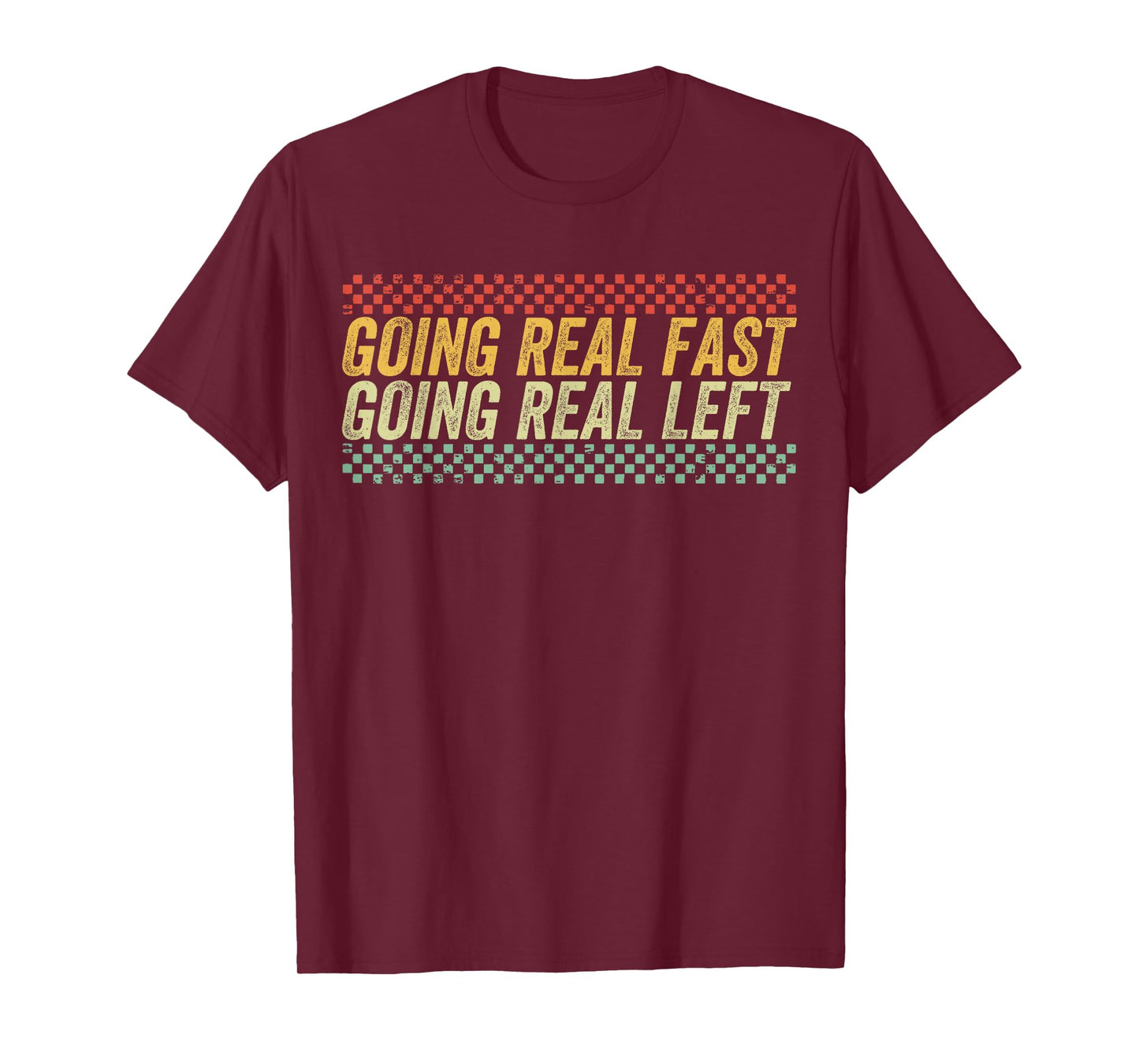 Funny Going Real Fast and Going Real Left T-Shirt
