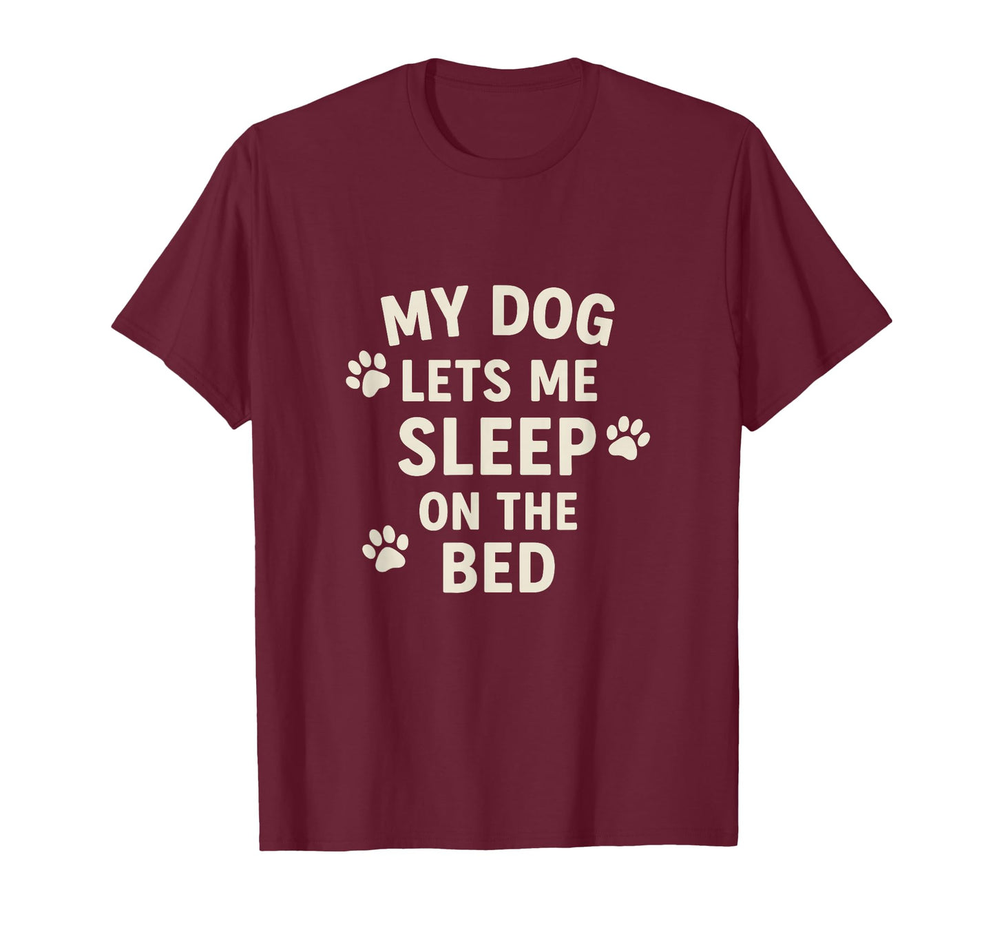 Funny Dog Owner Lets Me Sleep on The Bed T-Shirt