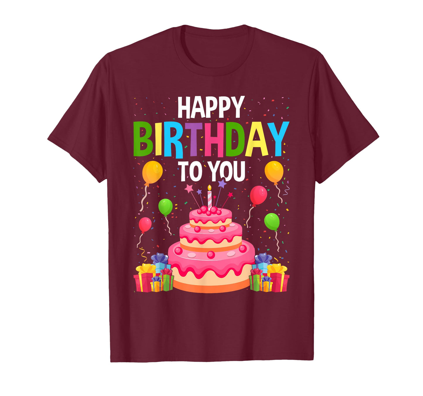 Happy Birthday to You Birthday T-Shirt