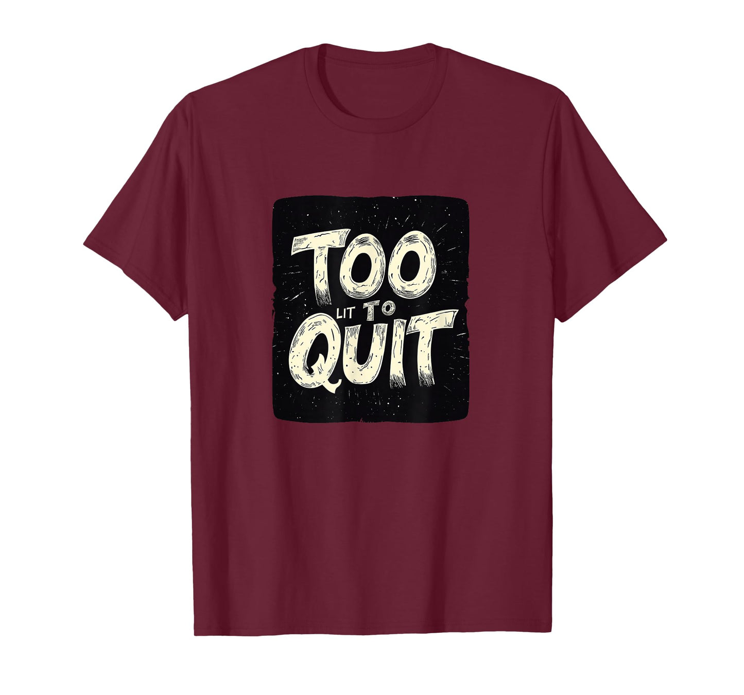 Funny Too lit to Quit Speech Costume T-Shirt