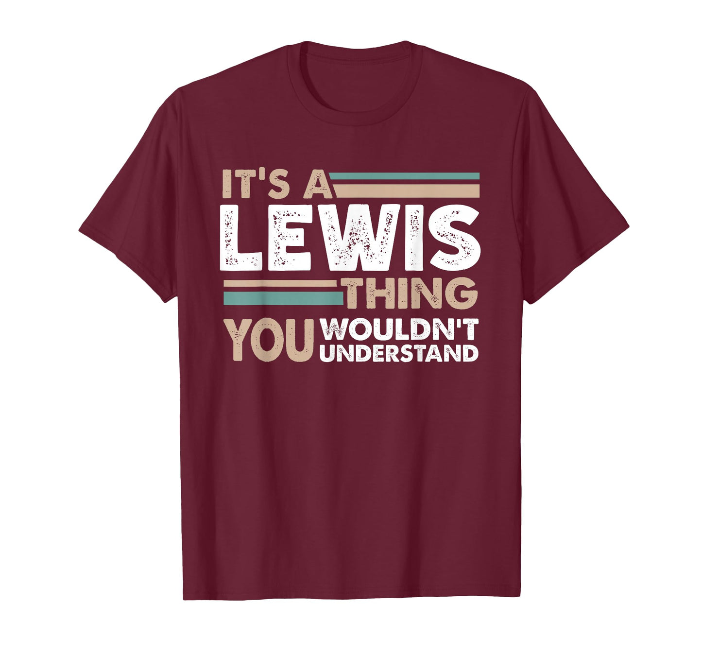 It's A Lewis Thing You Wouldn't Understand Family Name T-Shirt
