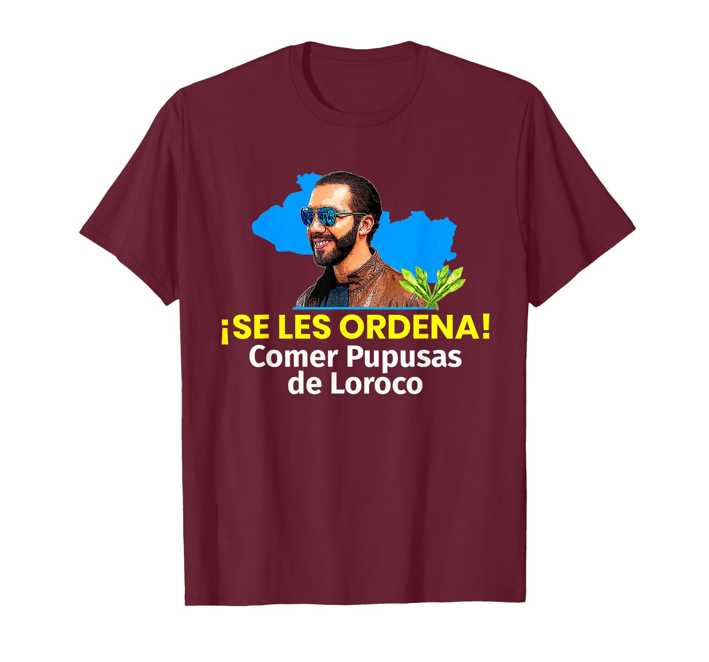 Se les Ordena Comer Pupusas de Loroco, Nayib Bukele T-Shirt