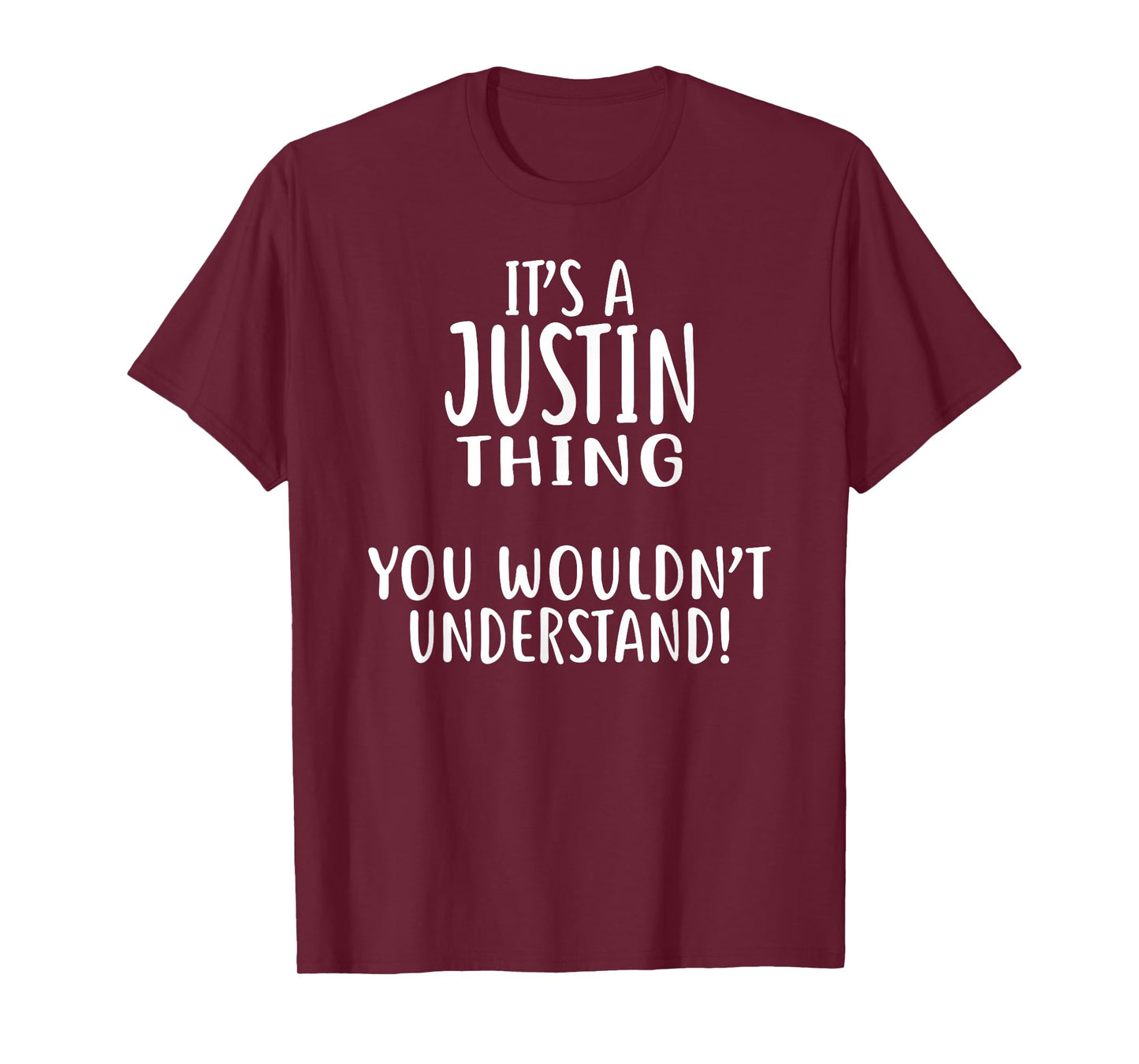 It's A JUSTIN Thing, You Wouldn't Understand! T-Shirt