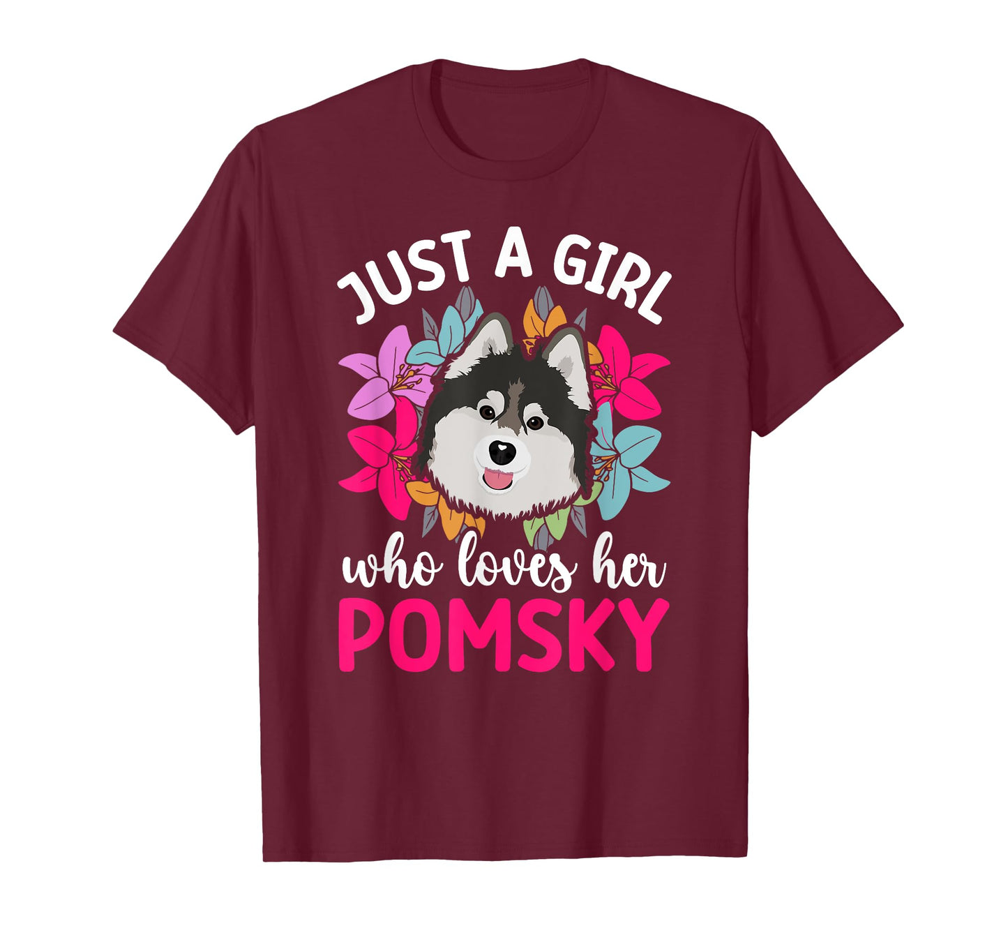 Girl Who Loves Pomsky Mom Pomsky Owner Pomsky Lover T-Shirt