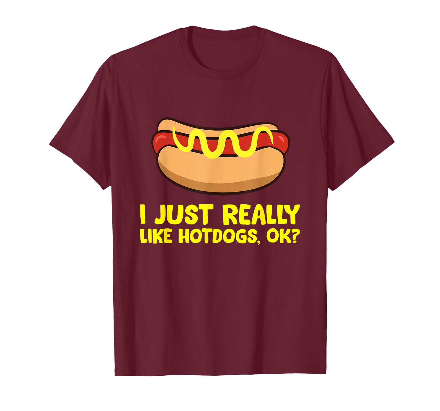 Hot Dog Lover I Just Really Like Hotdogs T-Shirt
