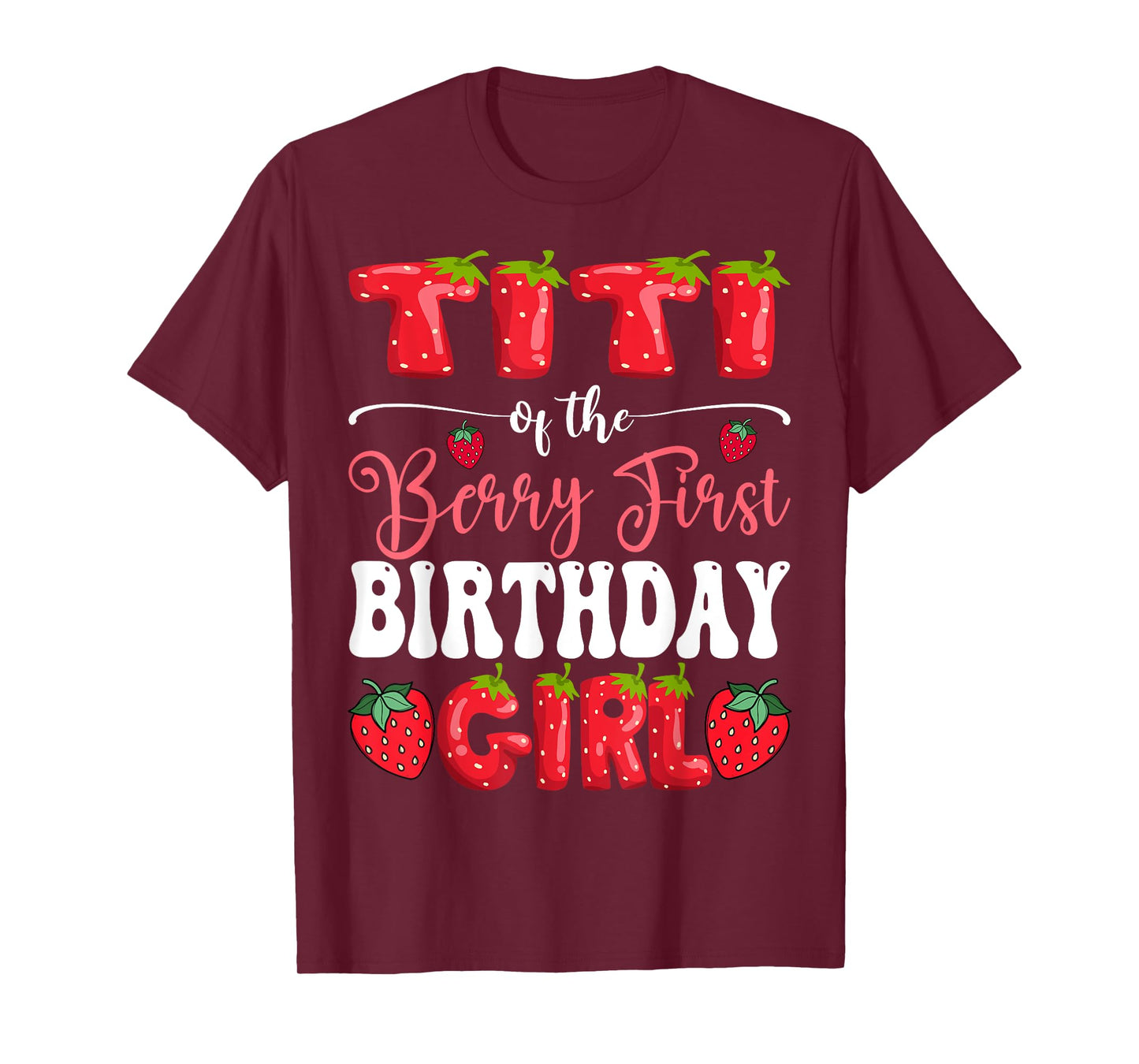 Titi Of Berry First Birthday Girl Strawberry 1St Bday T-Shirt