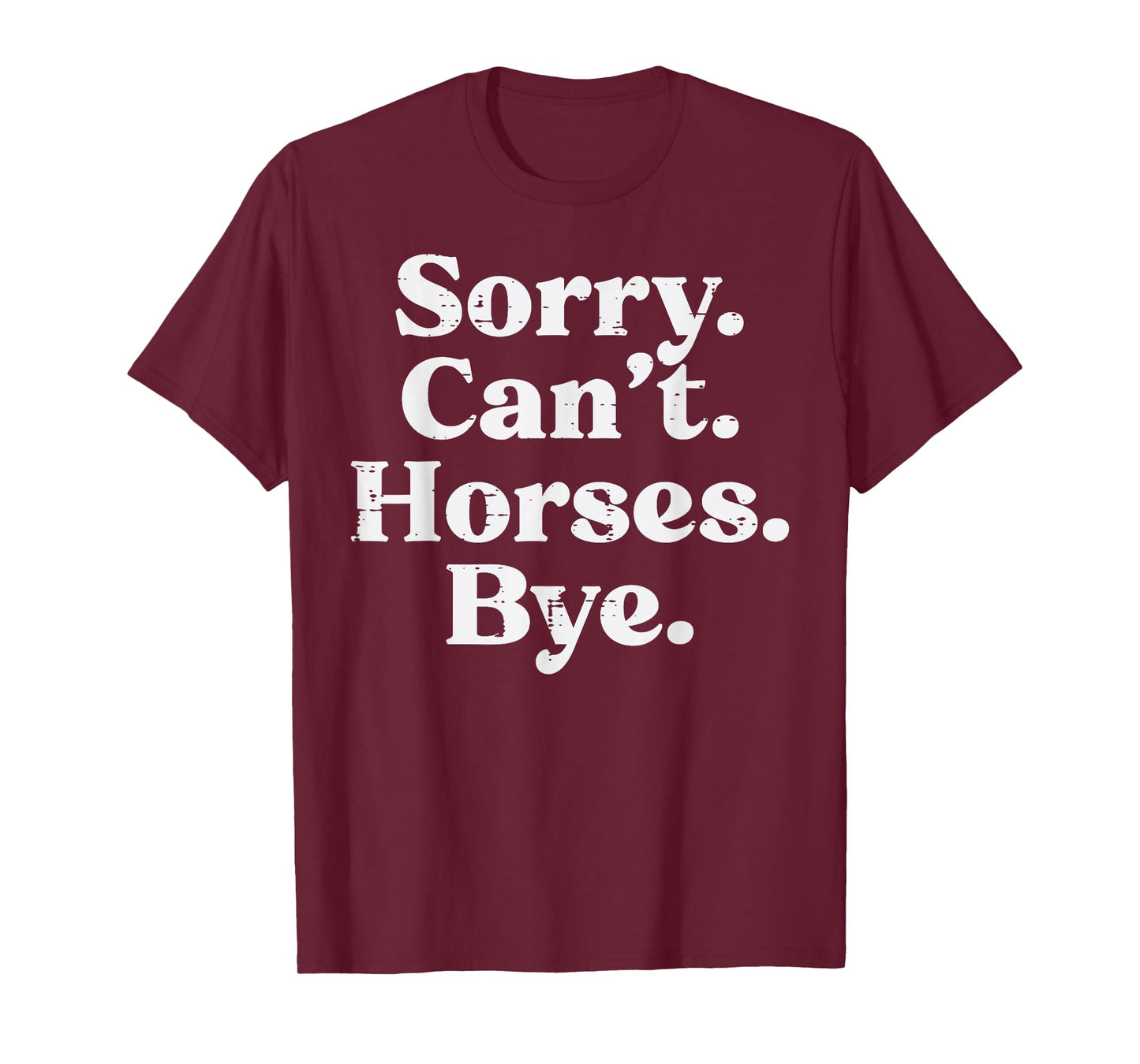 Sorry Cant Horses Bye Funny Riding Equestrian Men Women Kids T-Shirt