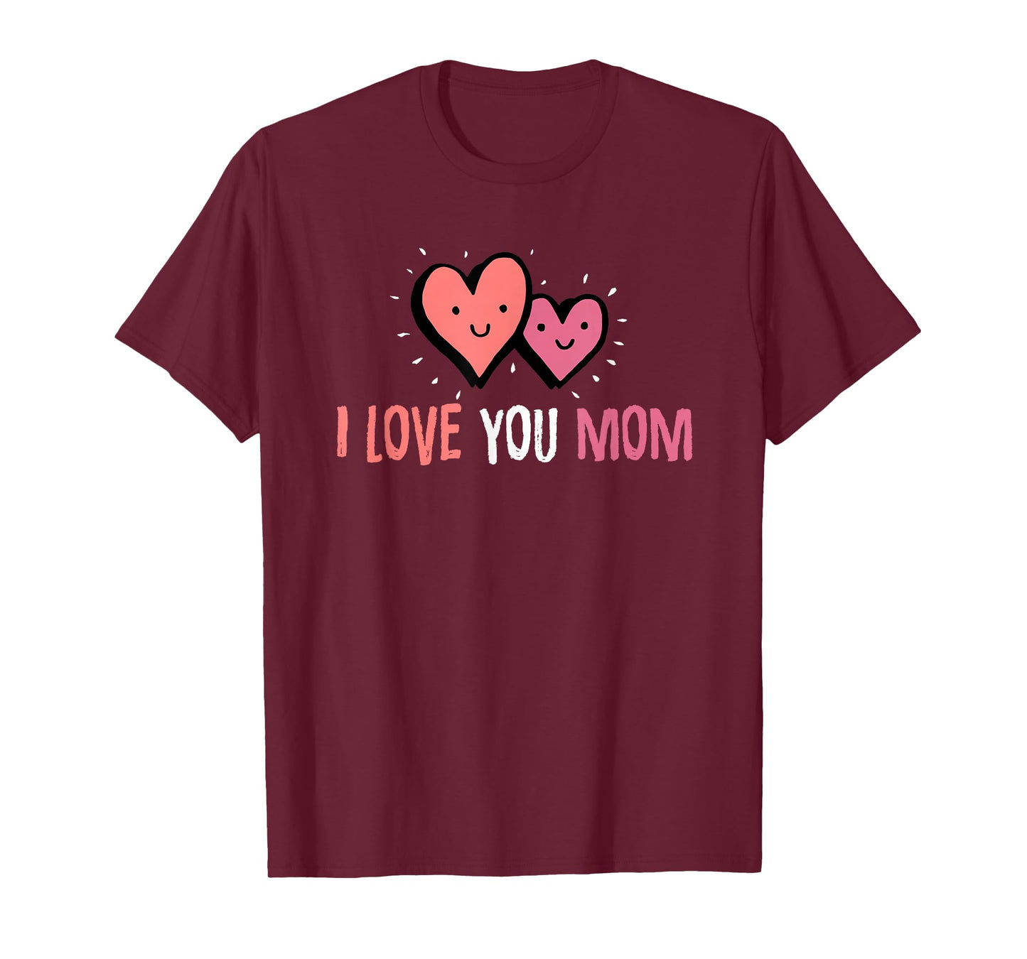 Cute mom Gift I Love You Mom Shirt | Best Mom T Shirt T-Shirt